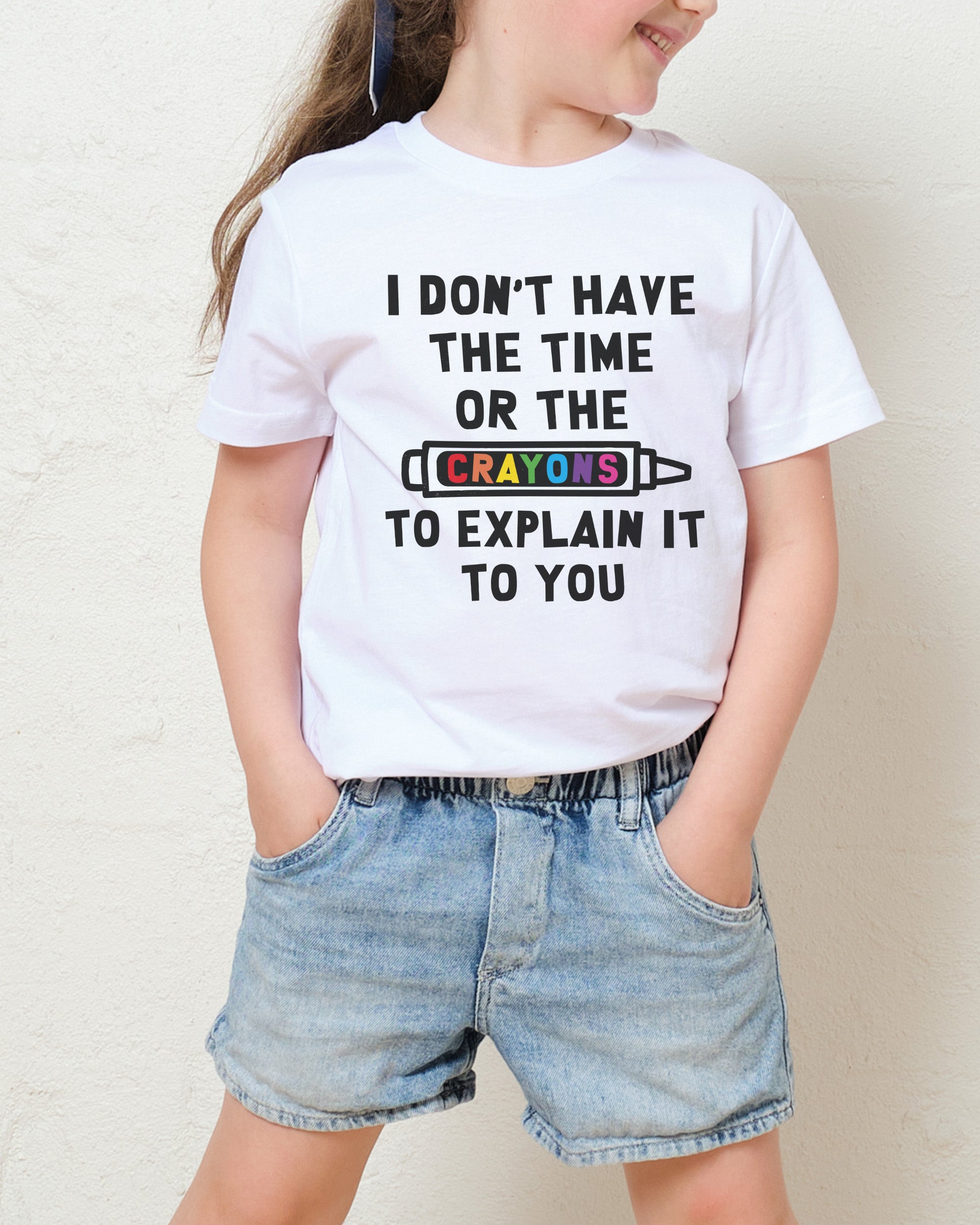 I Don't Have the Time or the Crayons Kids T-Shirt