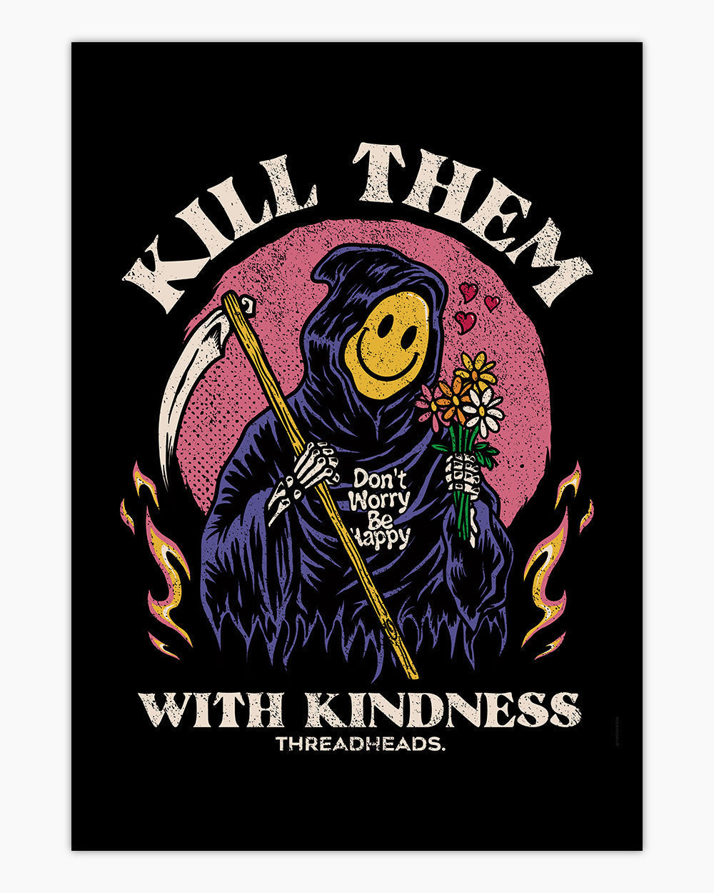 Kill Them With Kindness Art Print