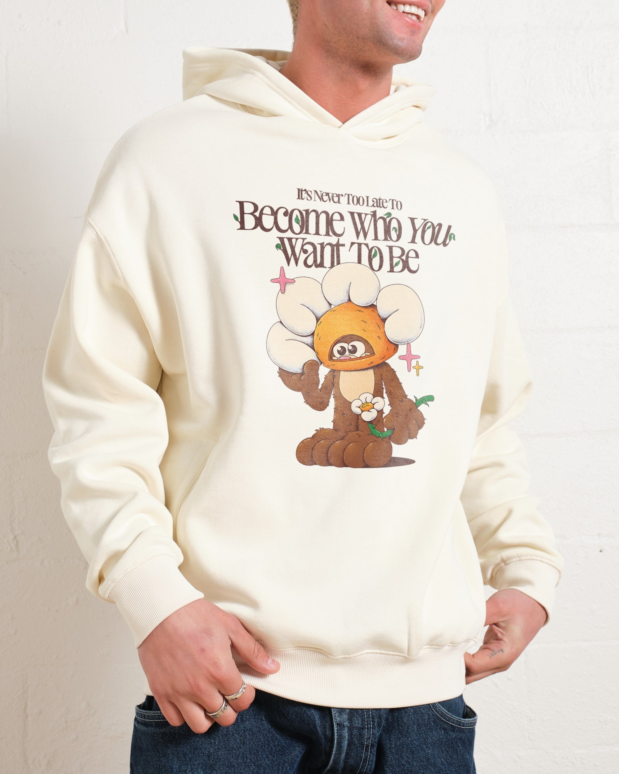 Become Who You Want To Be Hoodie