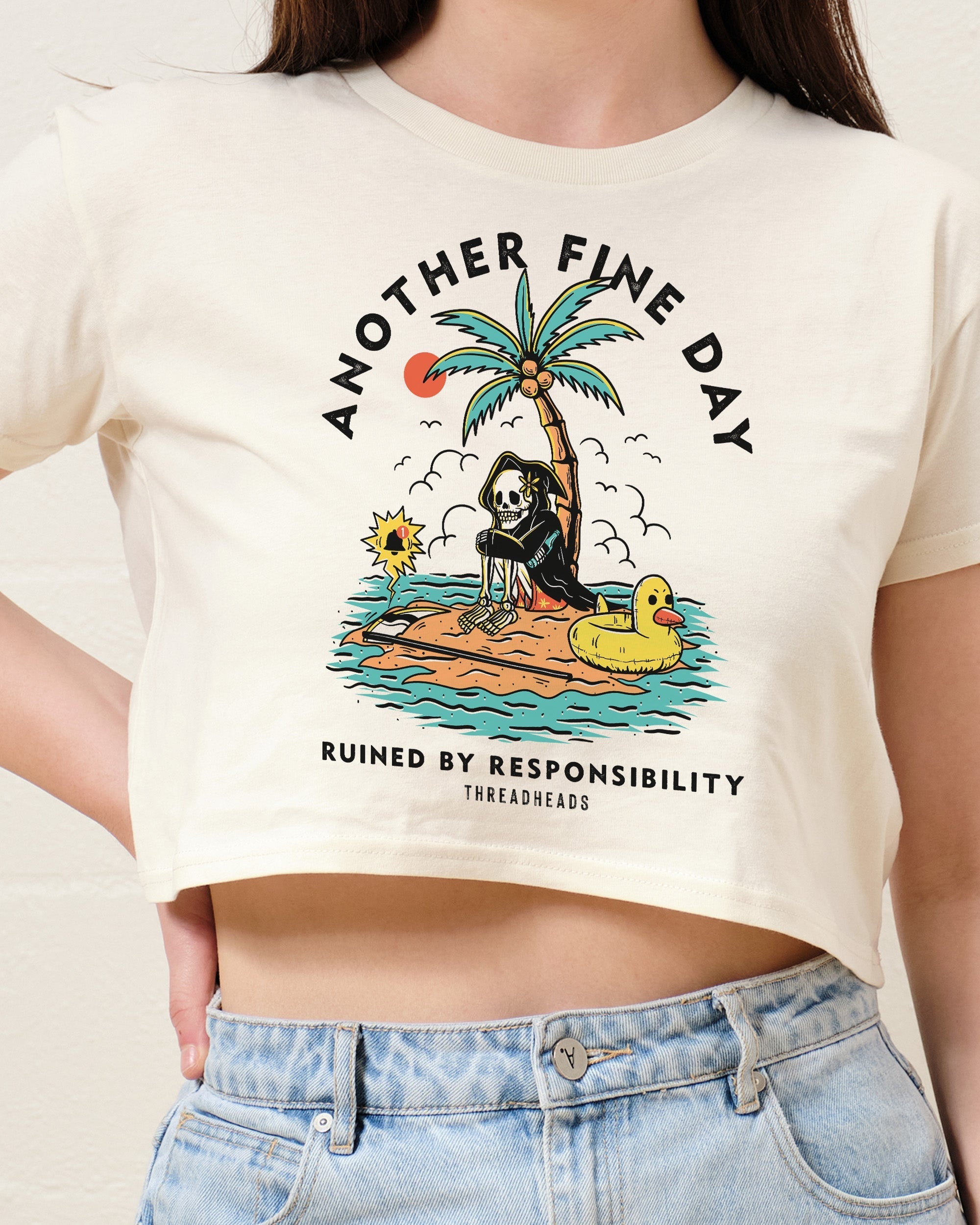 Another Fine Day Ruined by Responsibility Crop Tee