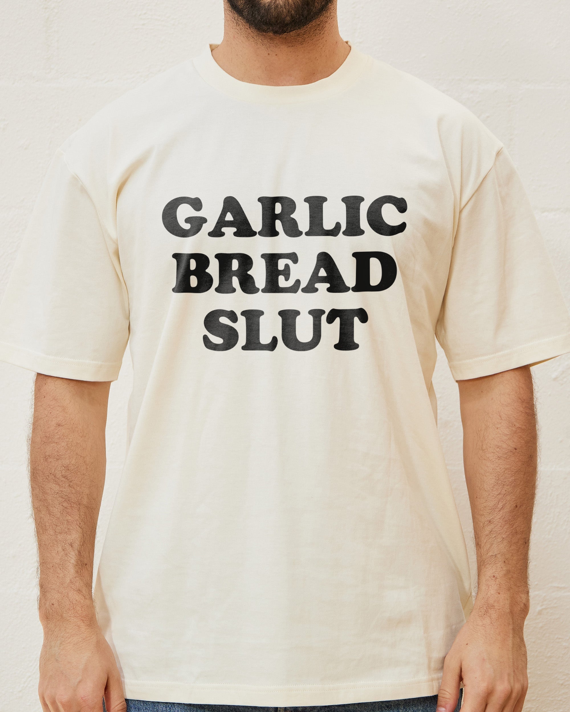 Garlic Bread Slut T-Shirt