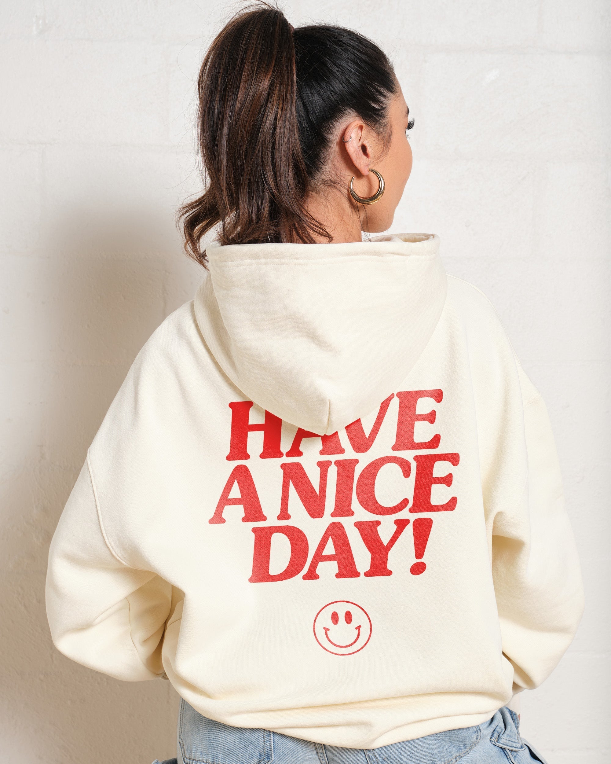 Have A Nice Day! Hoodie