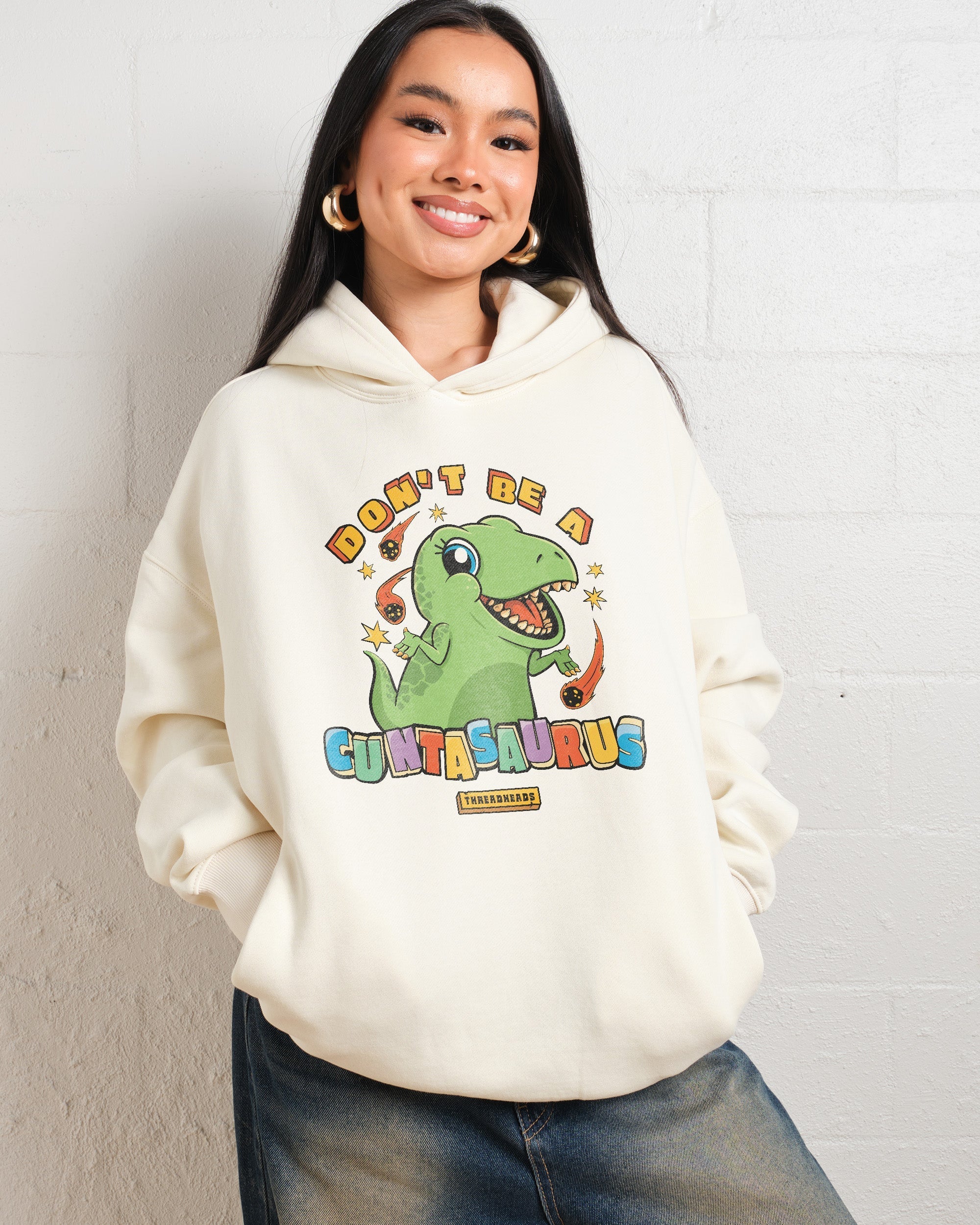 Don't Be a Cuntasaurus Hoodie