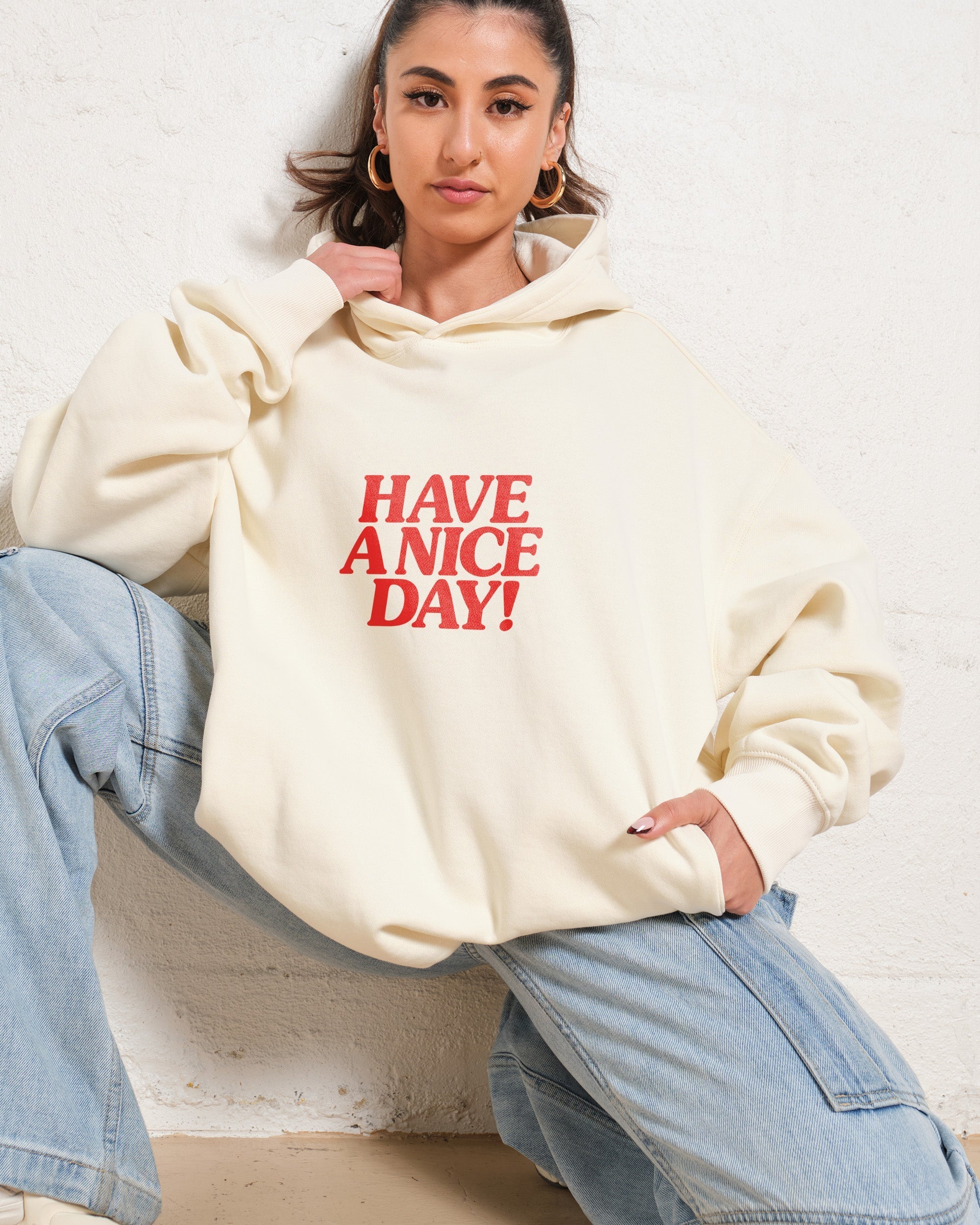 Have A Nice Day! Hoodie