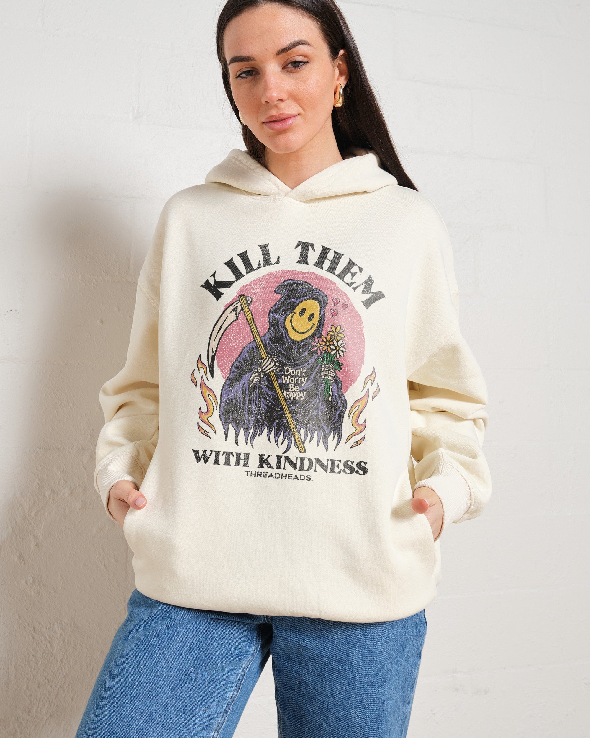 Kill Them With Kindness Hoodie