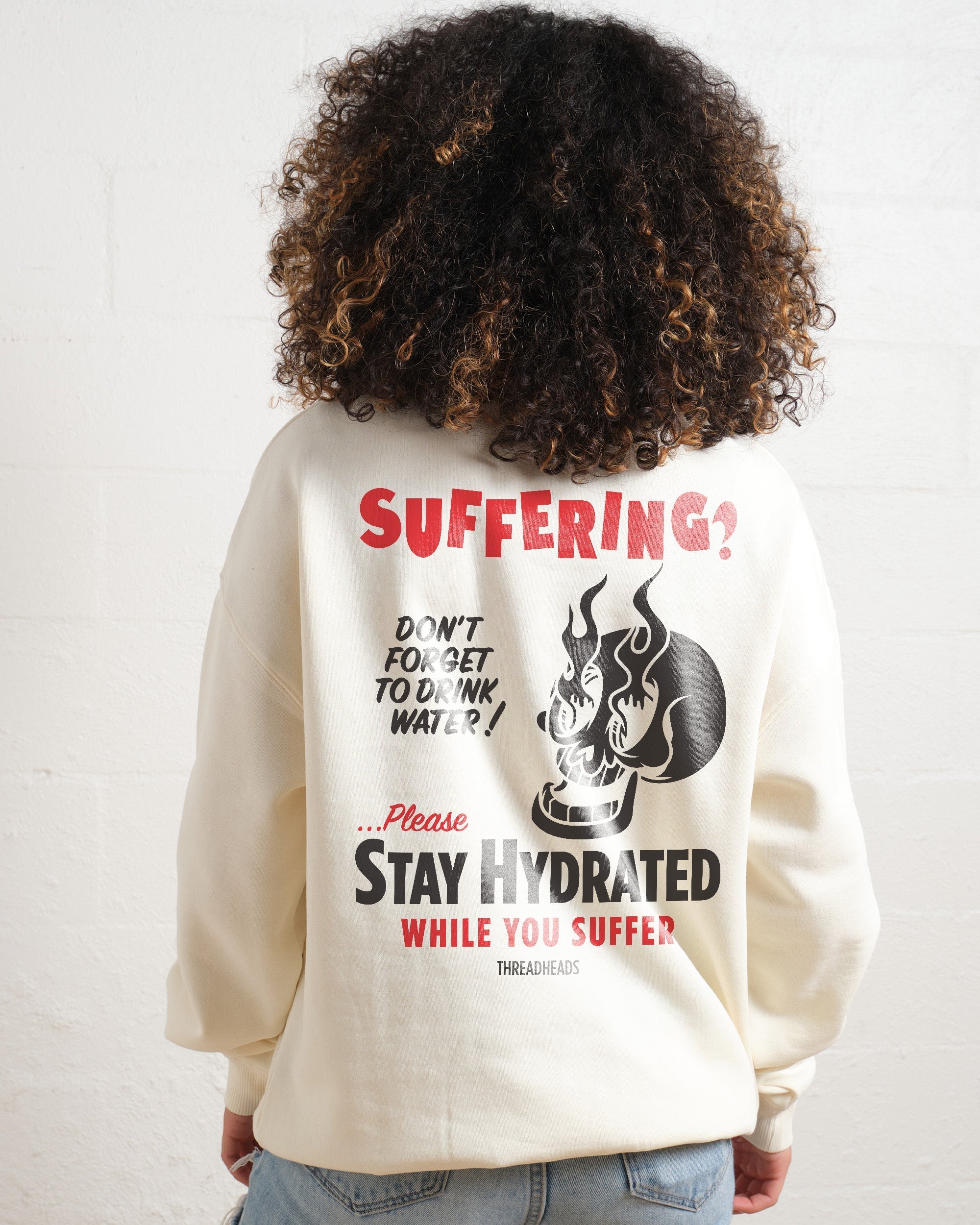 Stay Hydrated While You Suffer Sweatshirt