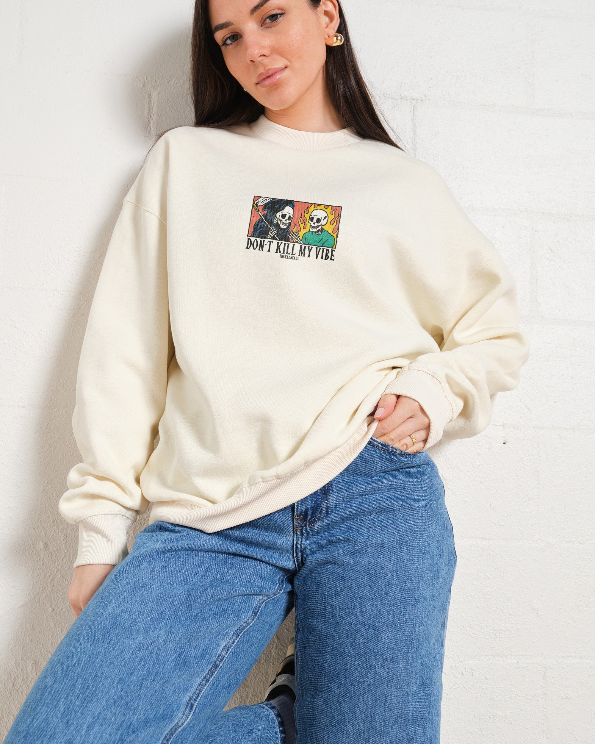 Don't Kill My Vibe Sweatshirt