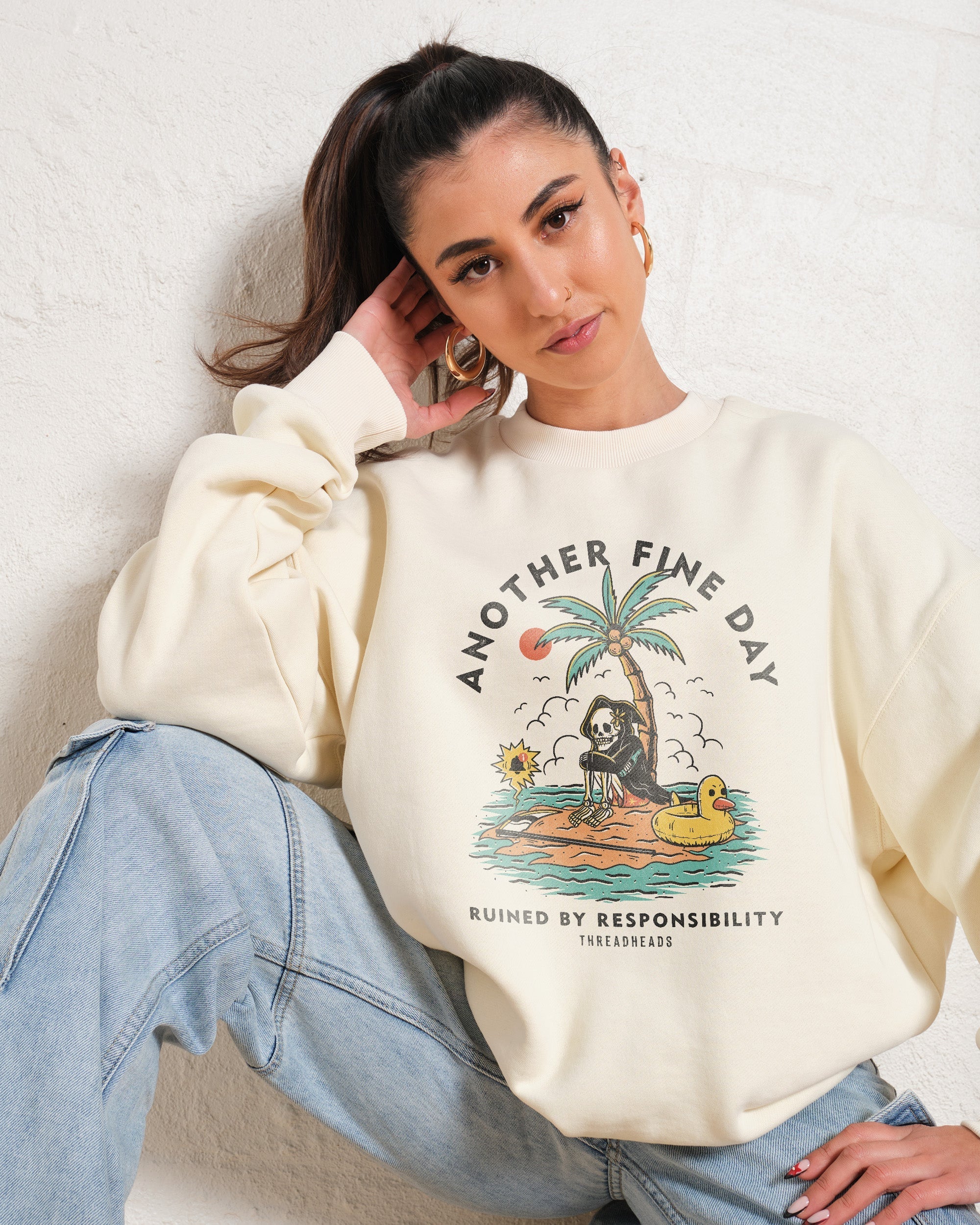 Another Fine Day Ruined by Responsibility Sweatshirt