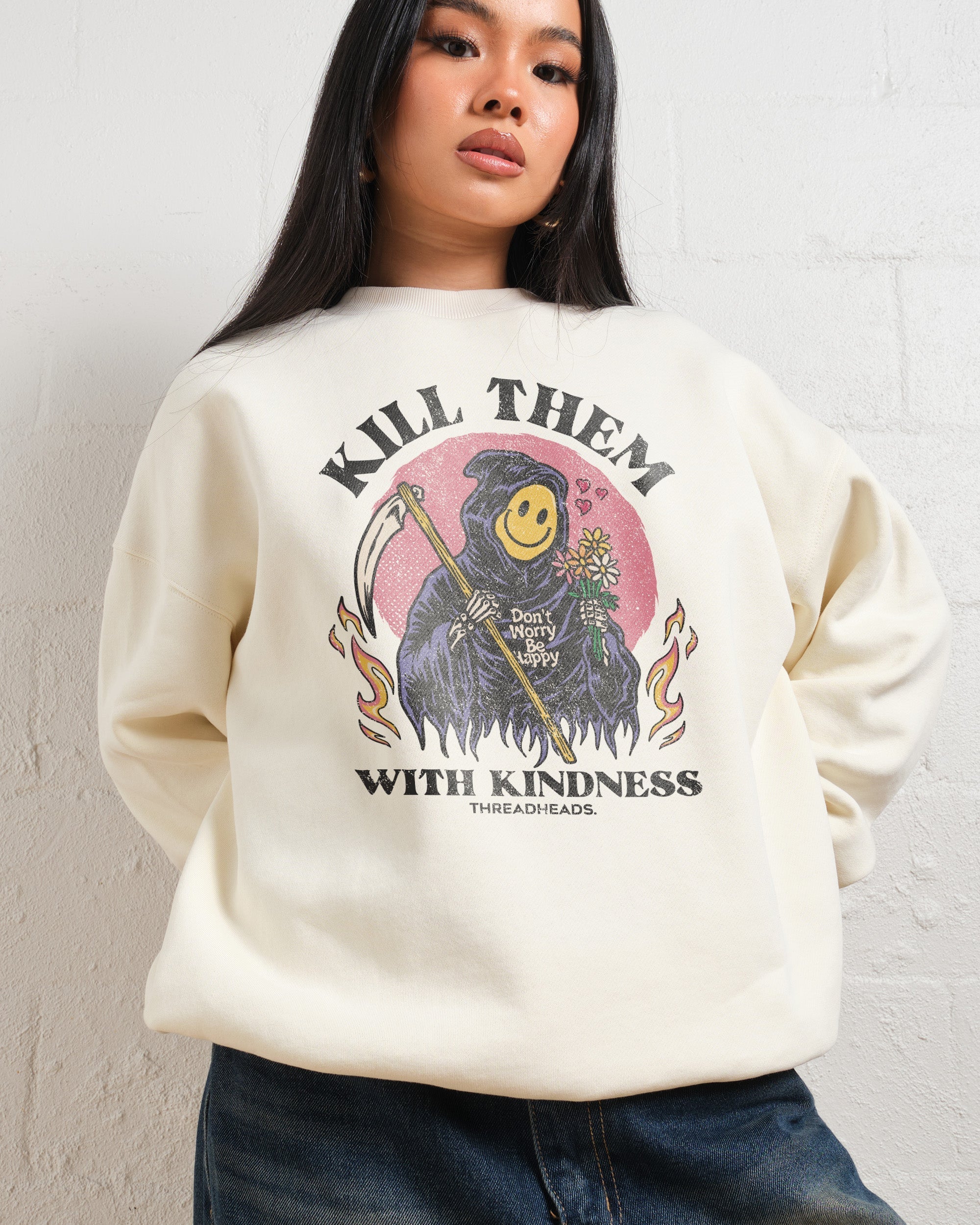 Kill Them With Kindness Sweatshirt