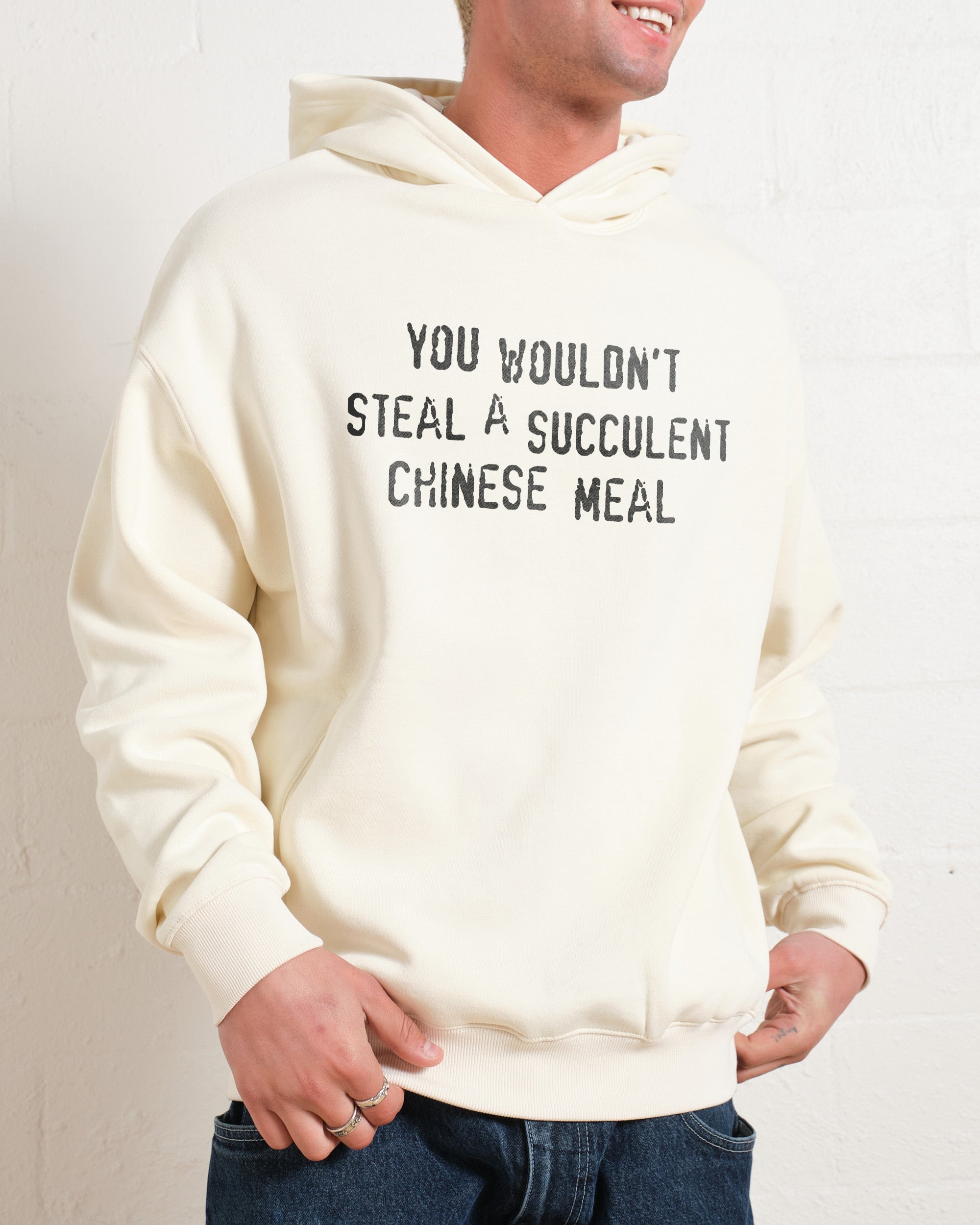 You Wouldn't Steal a Succulent Chinese Meal Hoodie