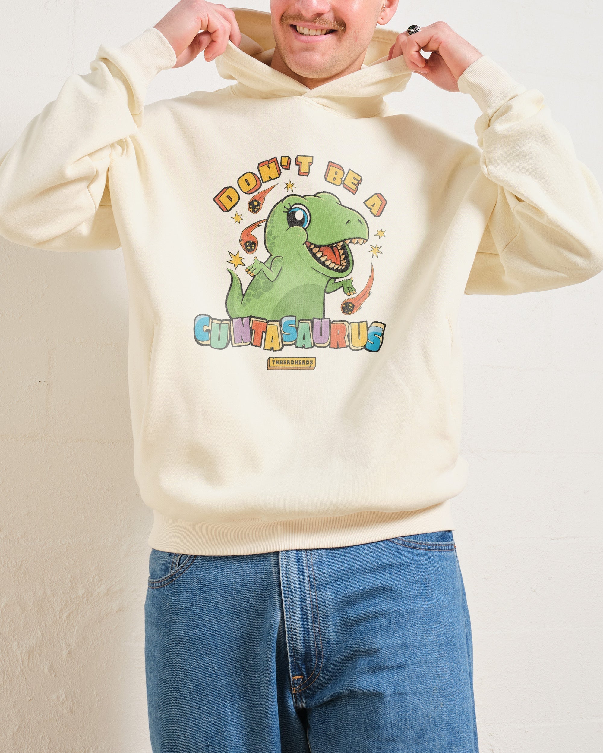 Don't Be a Cuntasaurus Hoodie