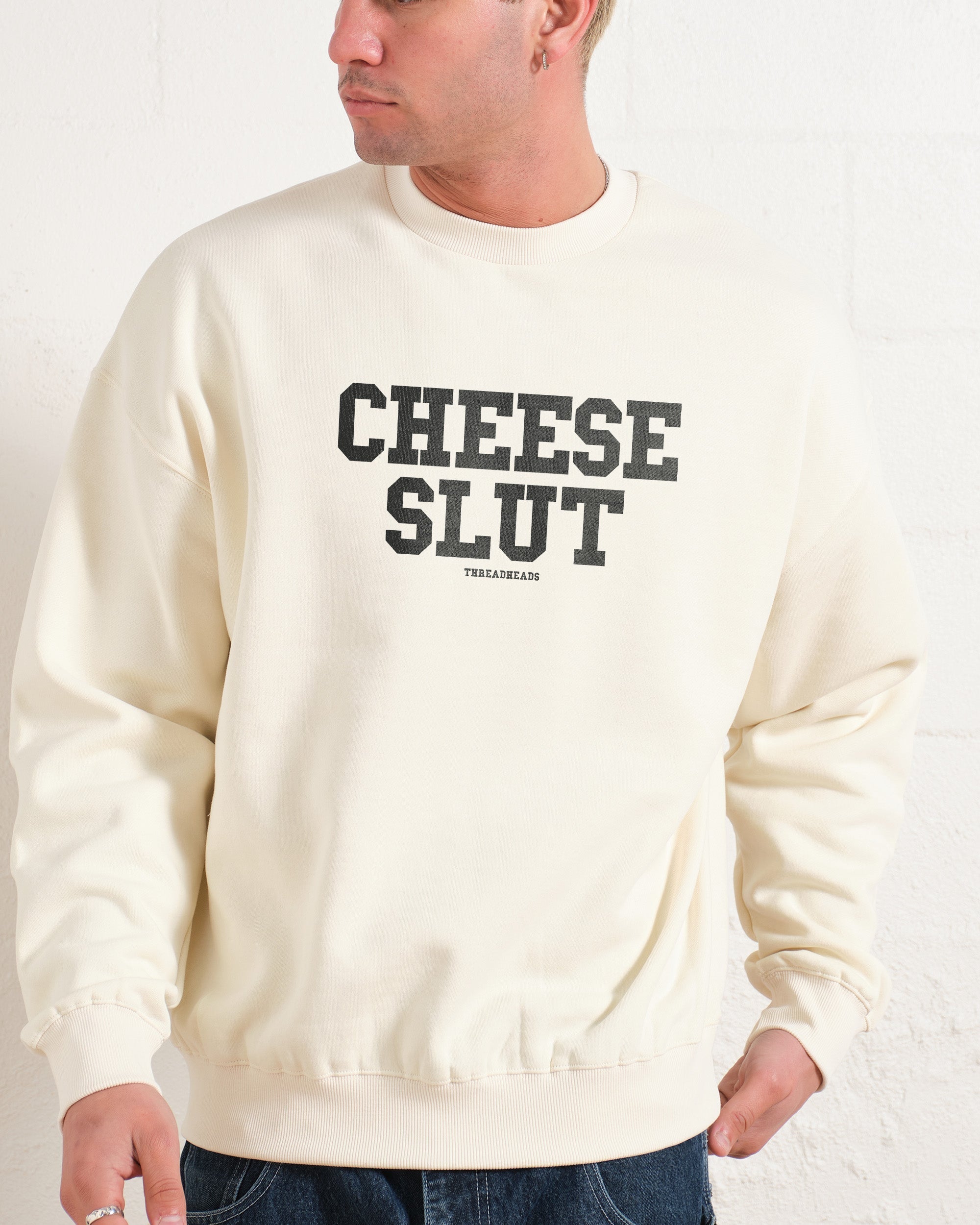 Cheese Slut Sweatshirt