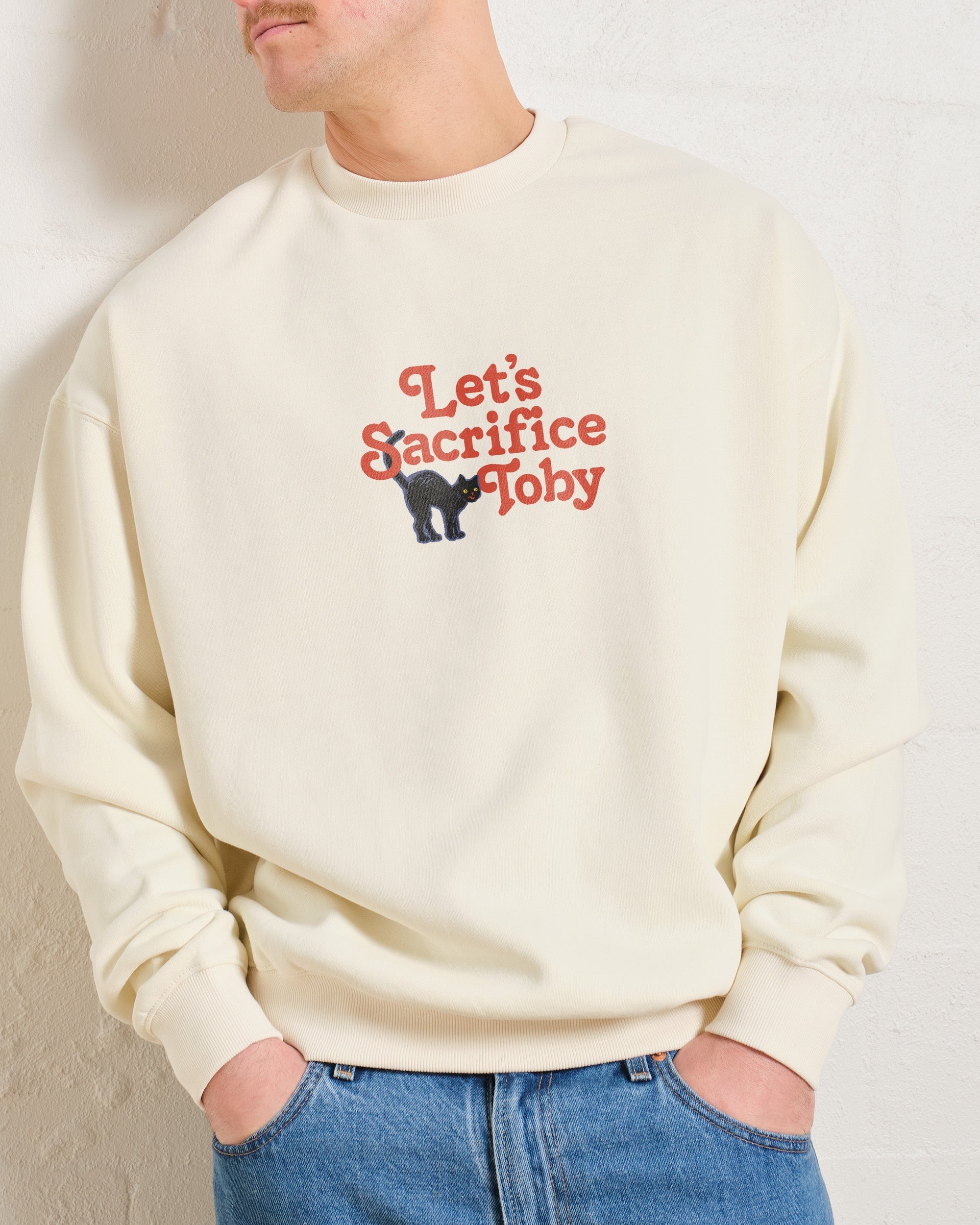 Let's Sacrifice Toby Front and Back Sweatshirt