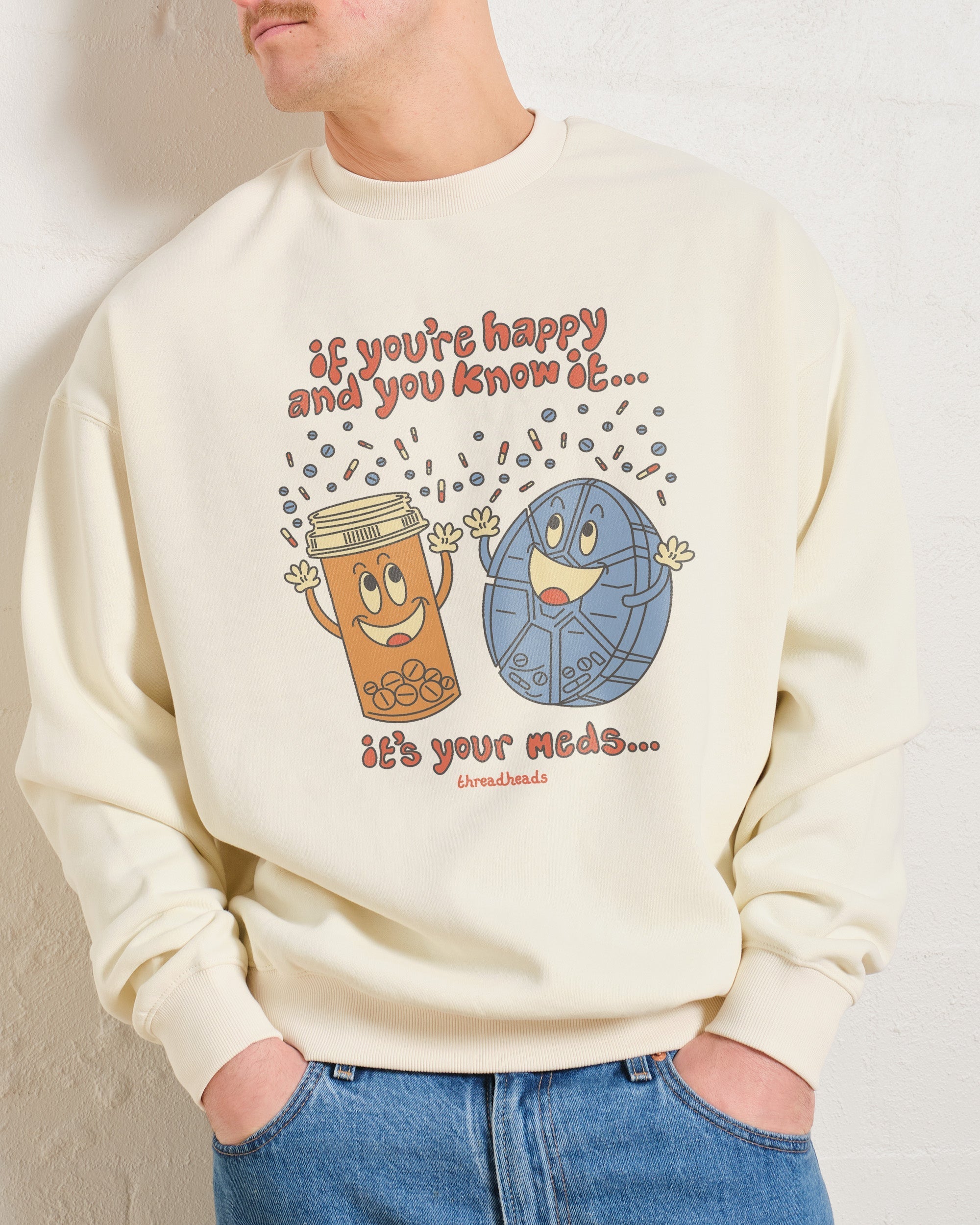 It's Your Meds Sweatshirt