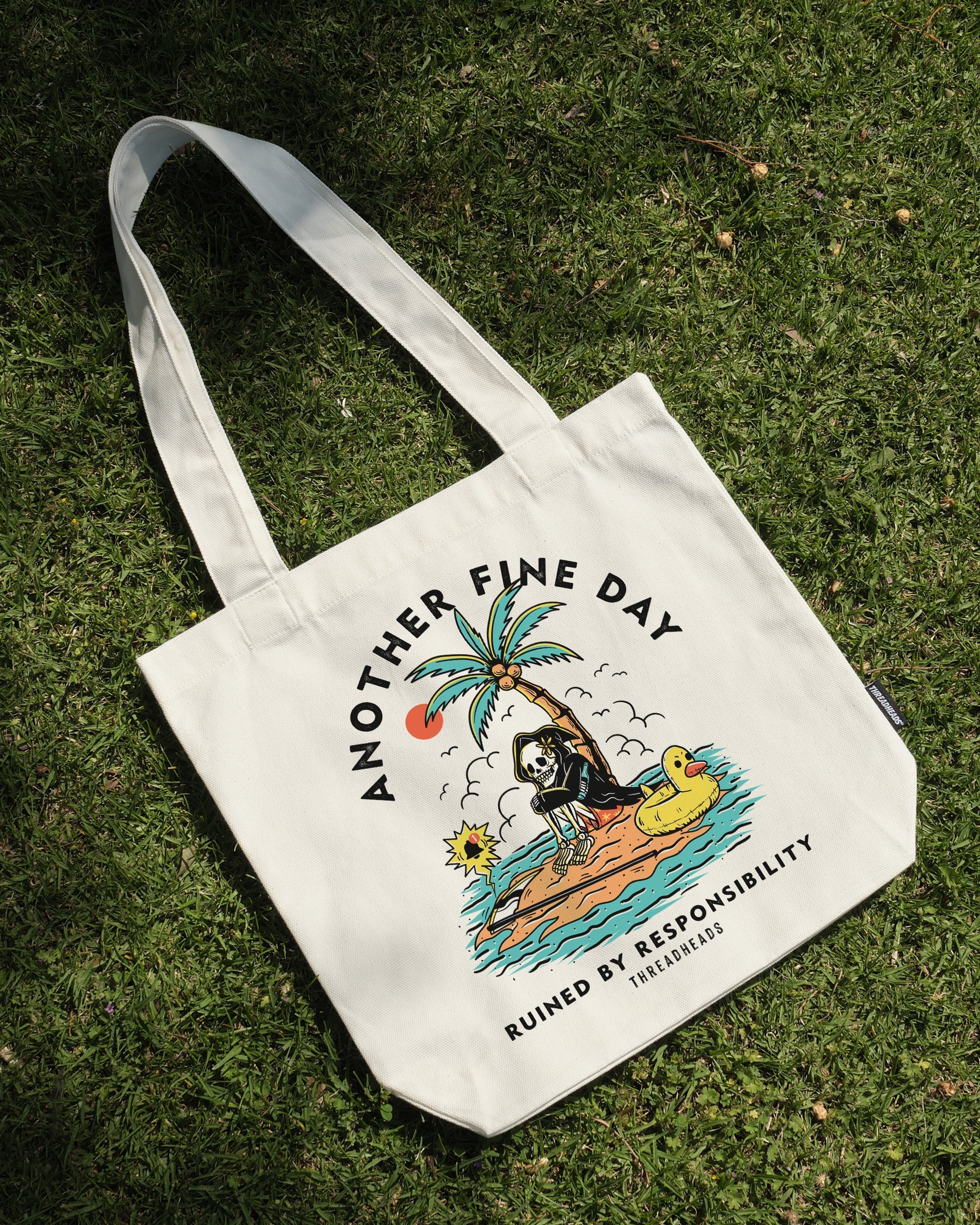 Another Fine Day Ruined by Responsibility Tote Bag