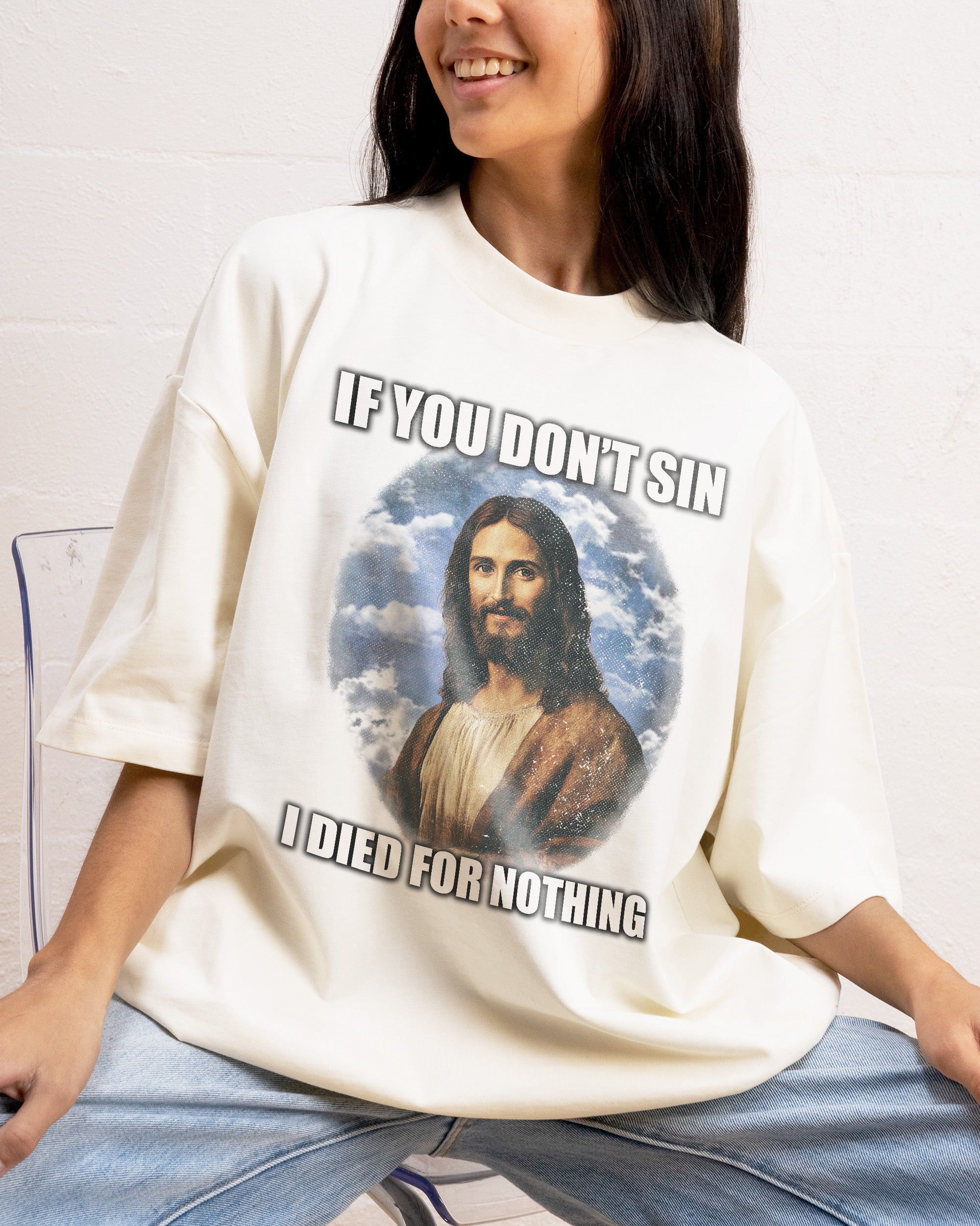 If You Don't Sin Jesus Oversized Tee