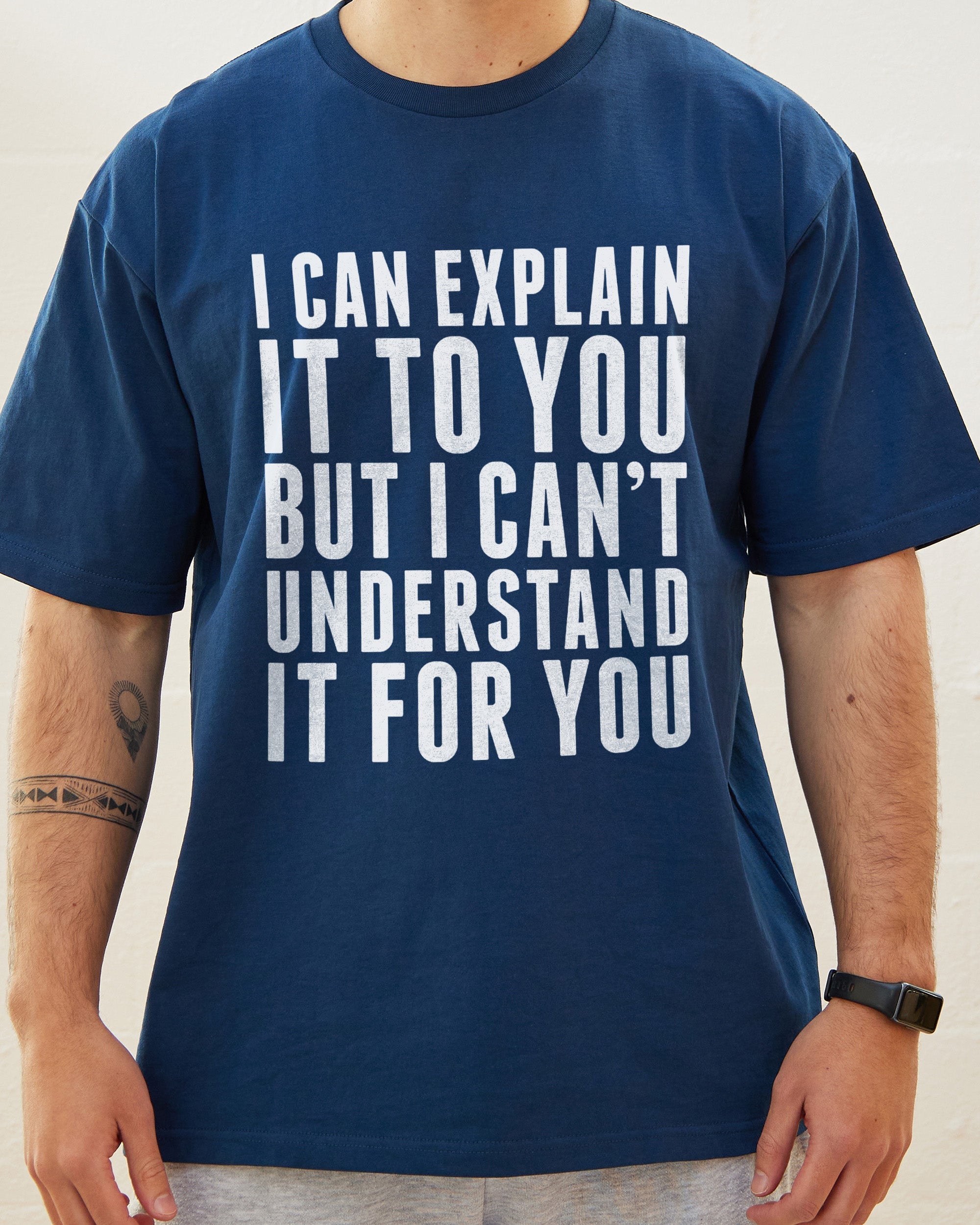 I Can Explain It T-Shirt