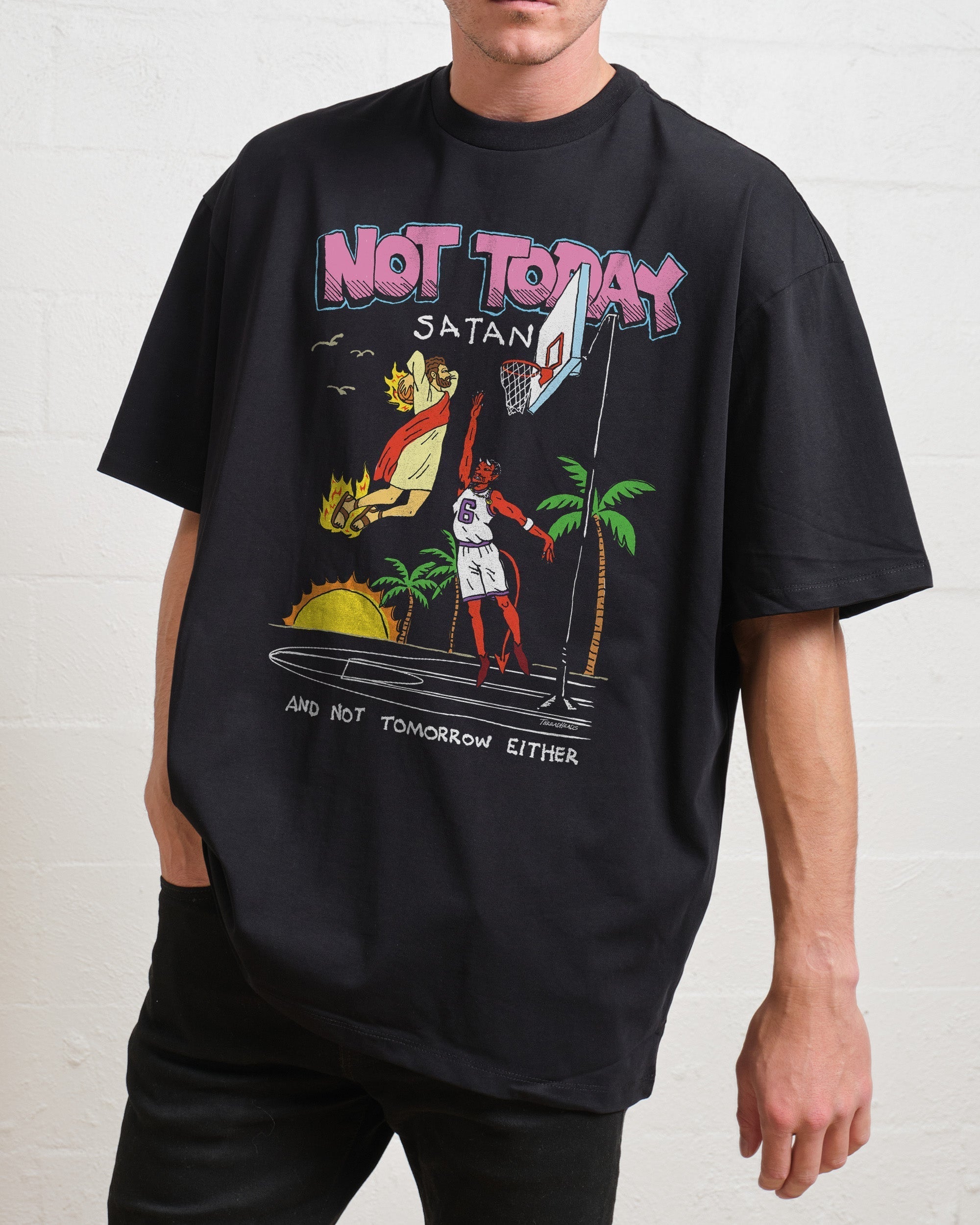 Not Today Satan Oversized Tee