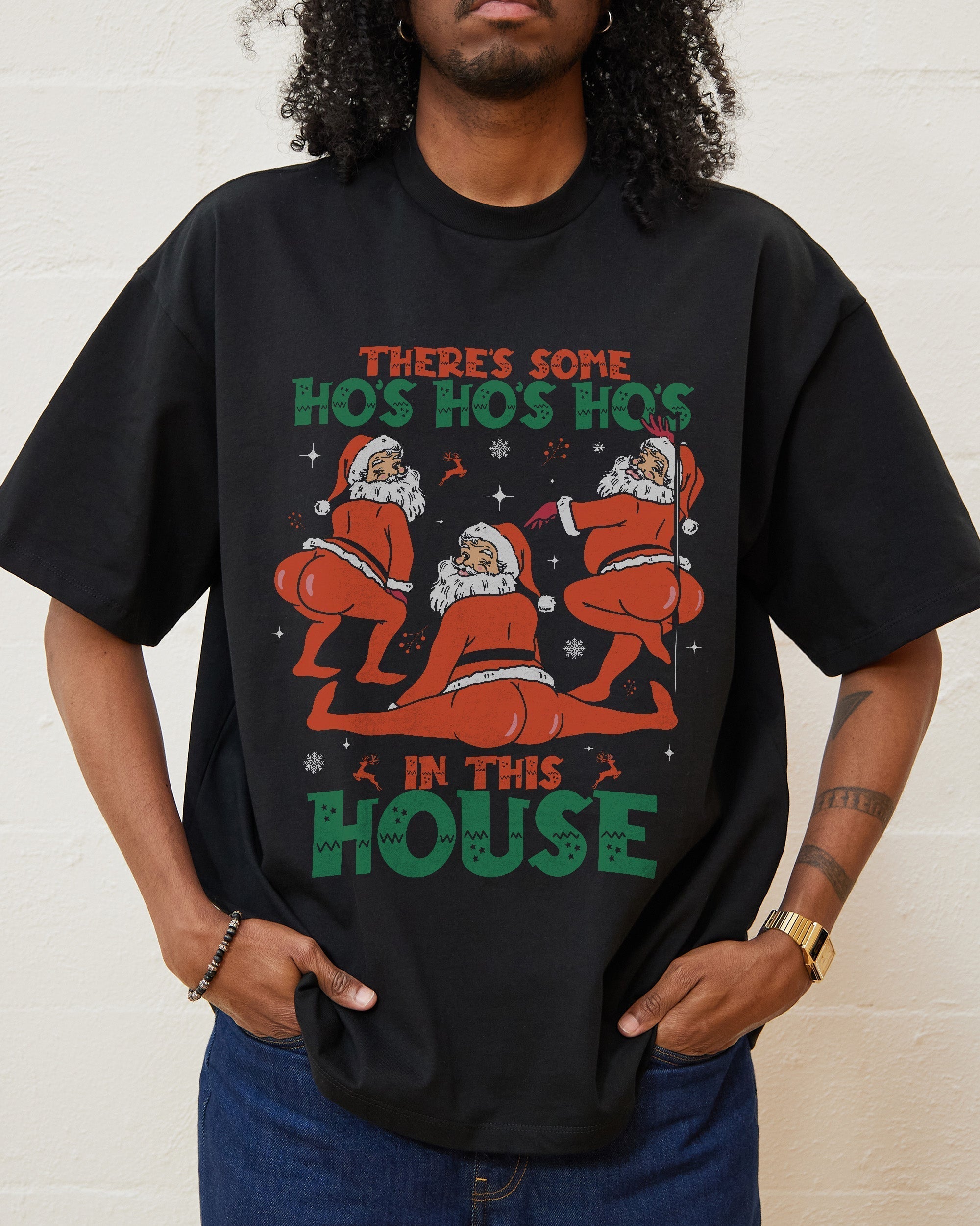 There's Some Ho's Ho's Ho's in This House Oversized Tee