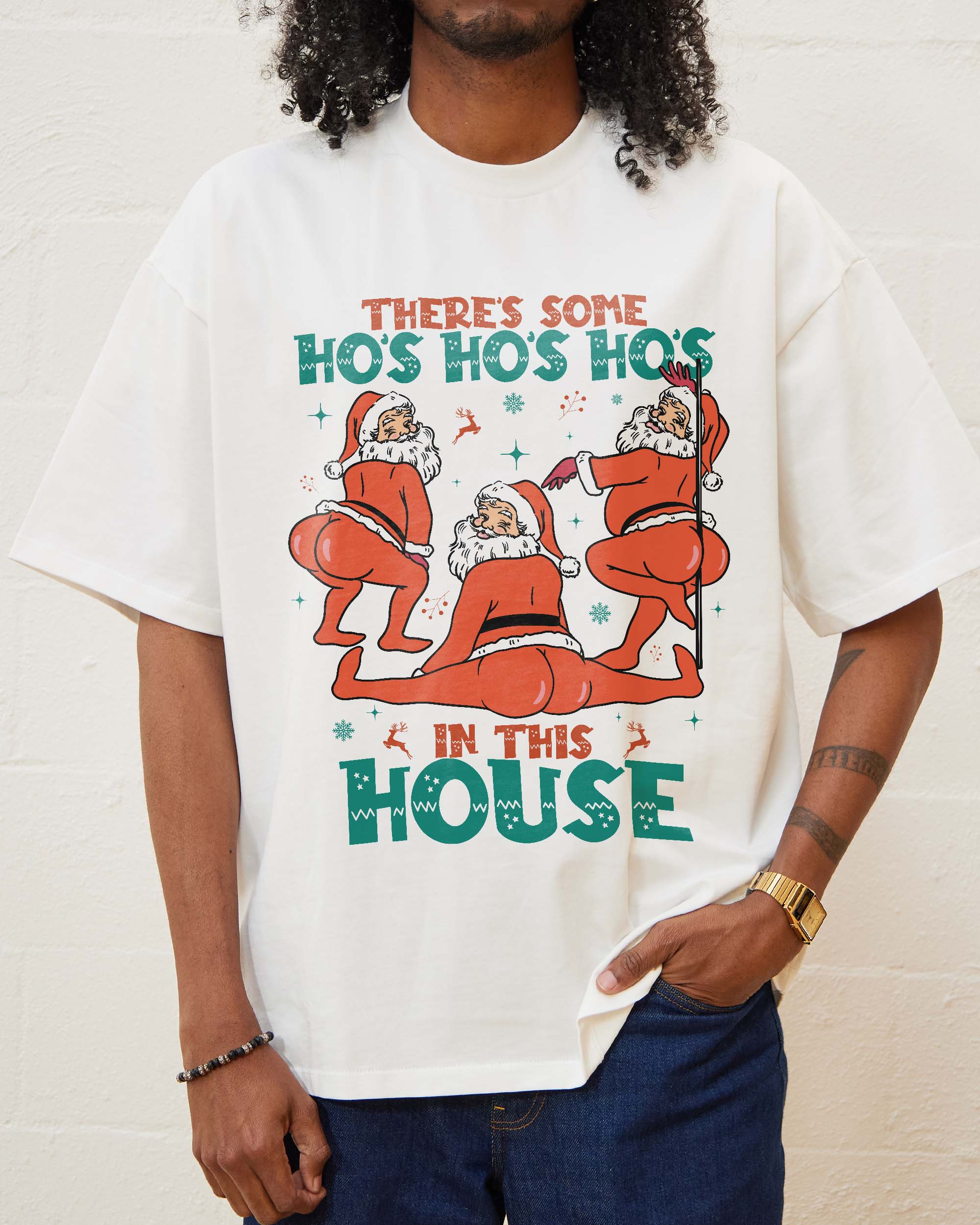 There's Some Ho's Ho's Ho's in This House Oversized Tee