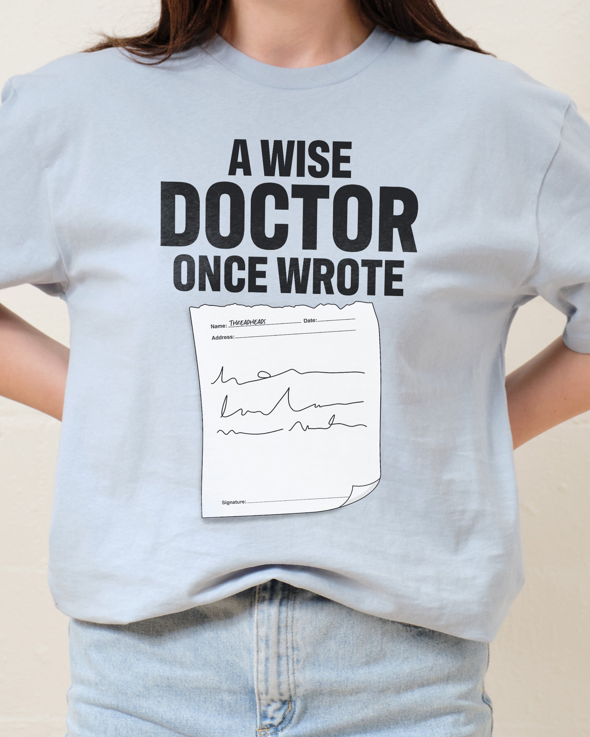 A Wise Doctor Once Wrote T-Shirt