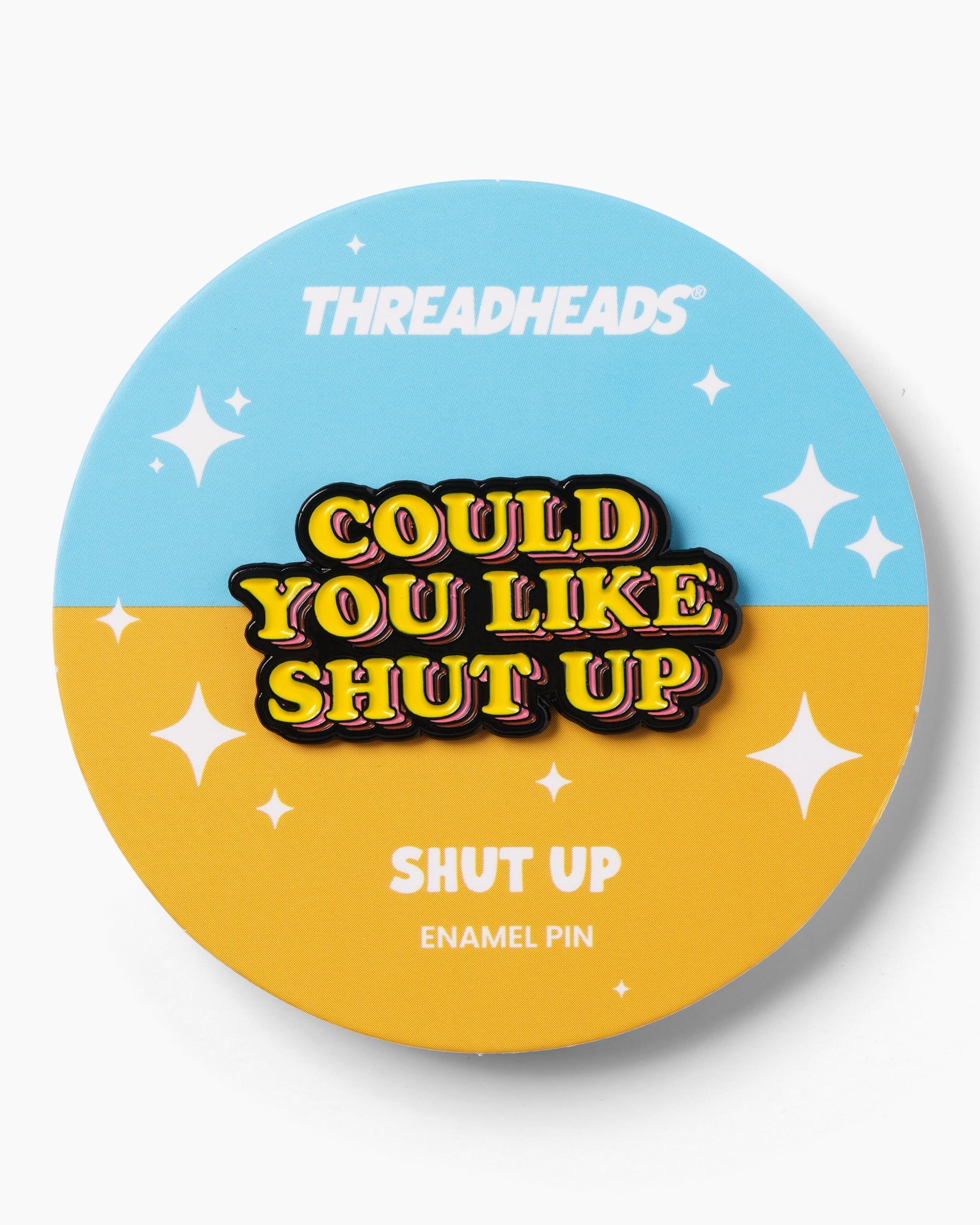 Shut Up Enamel Pin