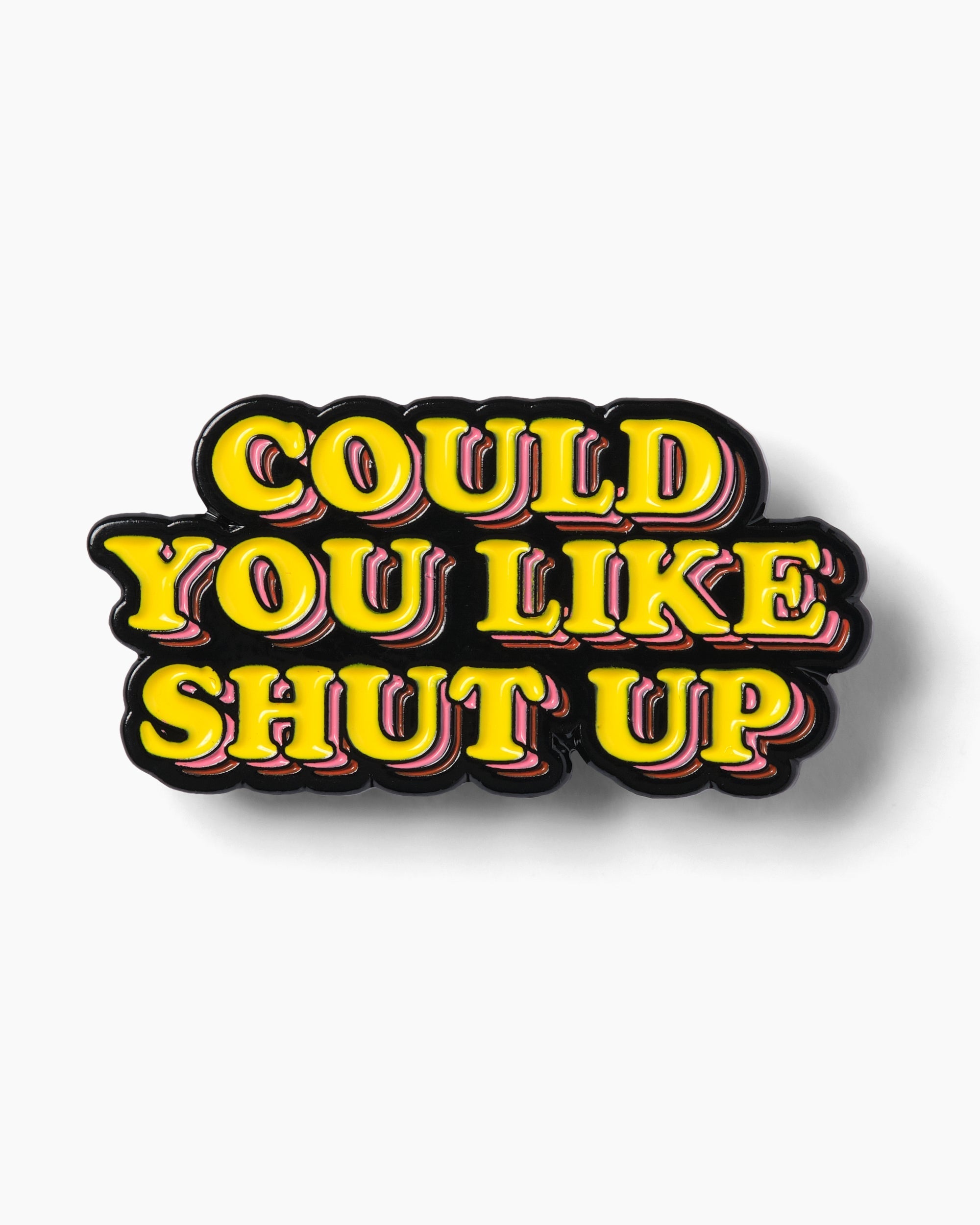 Shut Up Enamel Pin