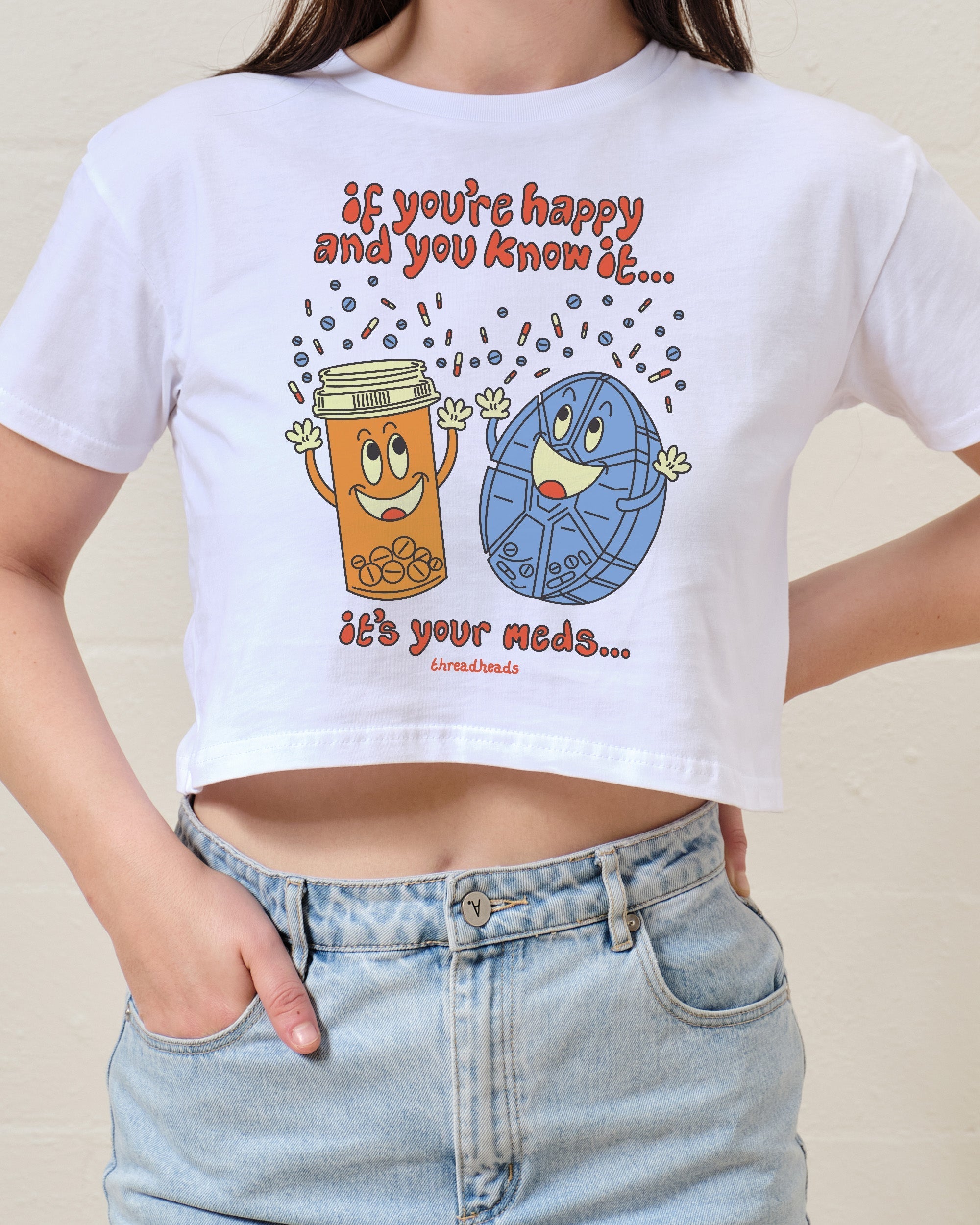 It's Your Meds Crop Tee