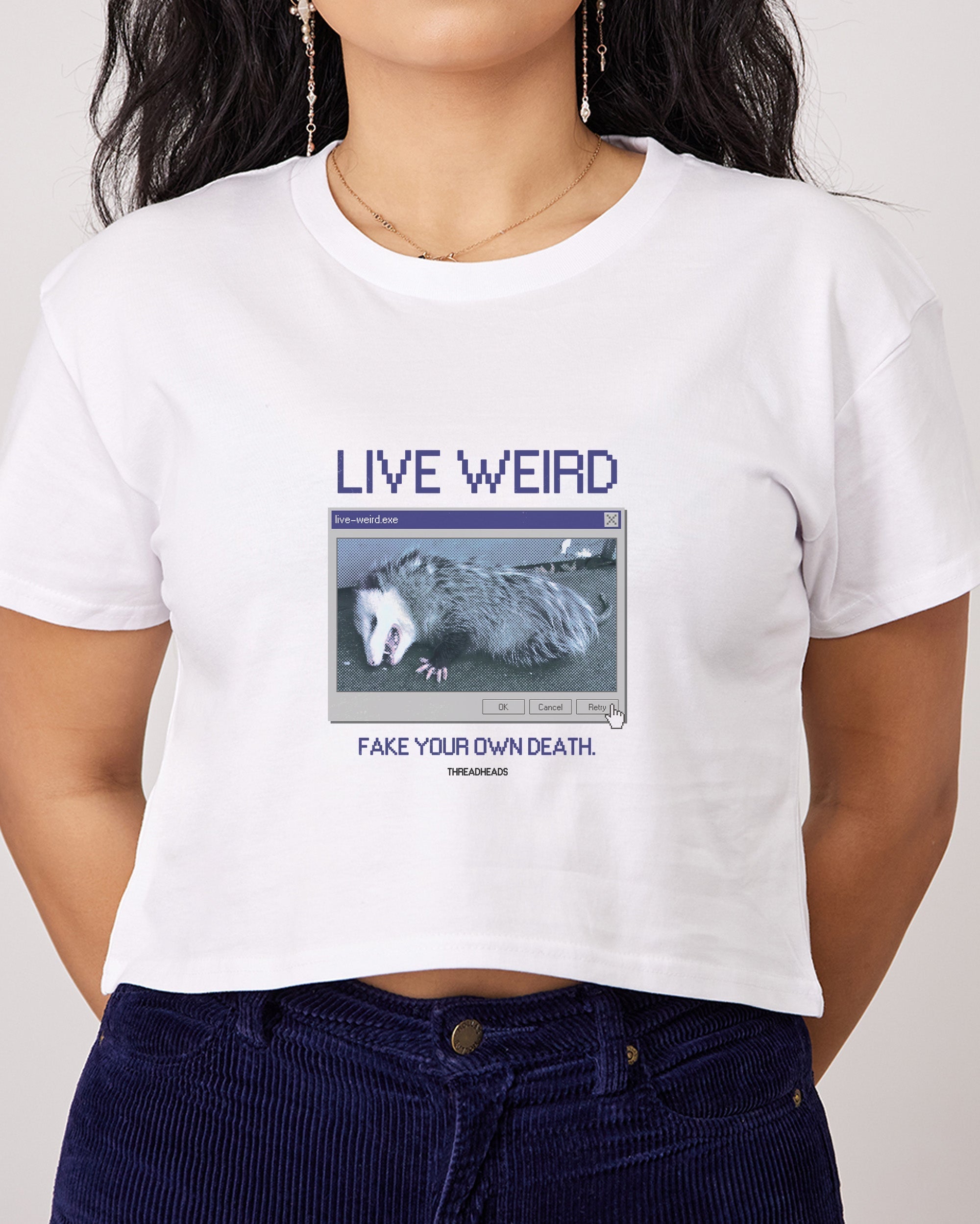 Live Weird, Fake Your Own Death Crop Tee