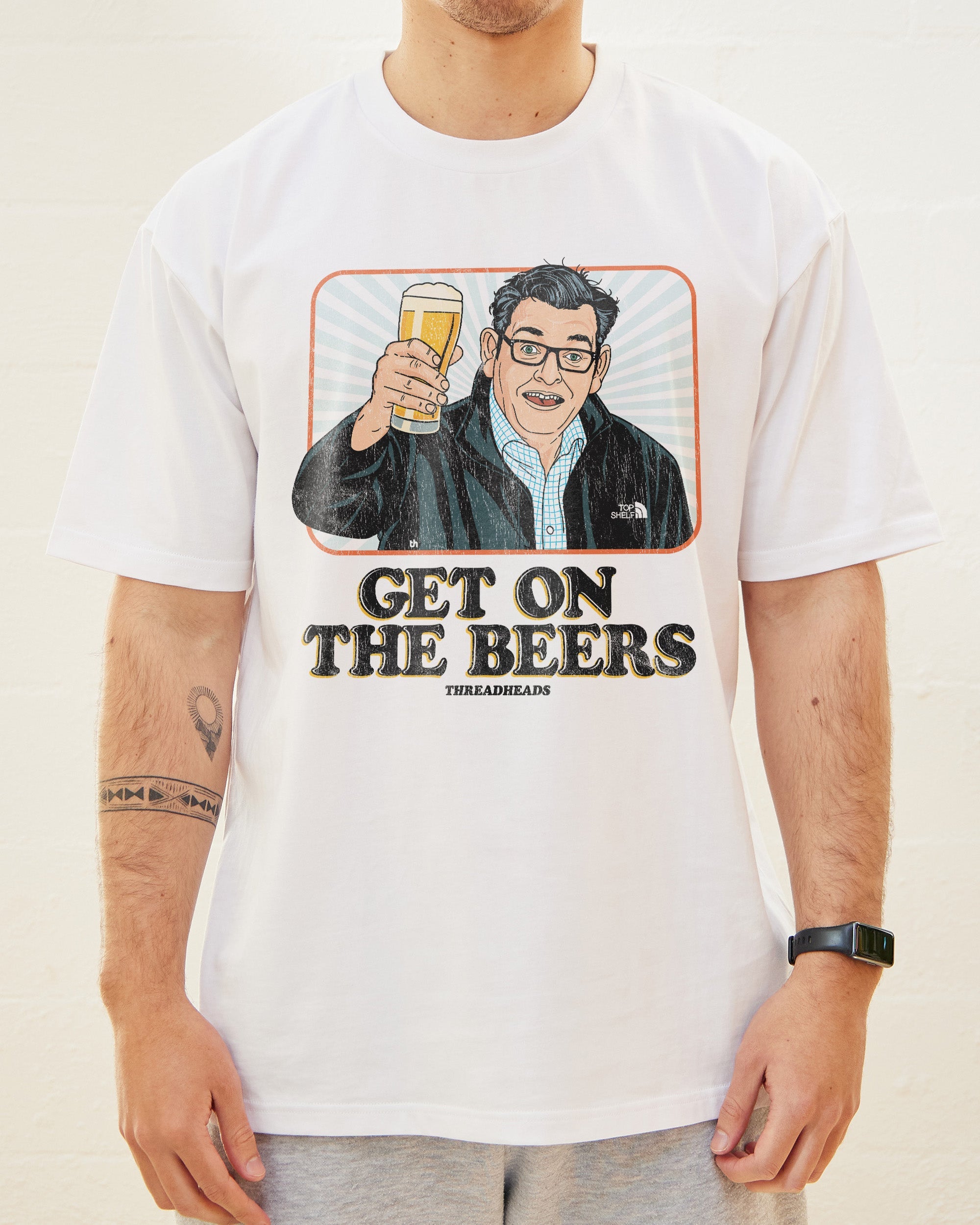 Get on the Beers T-Shirt