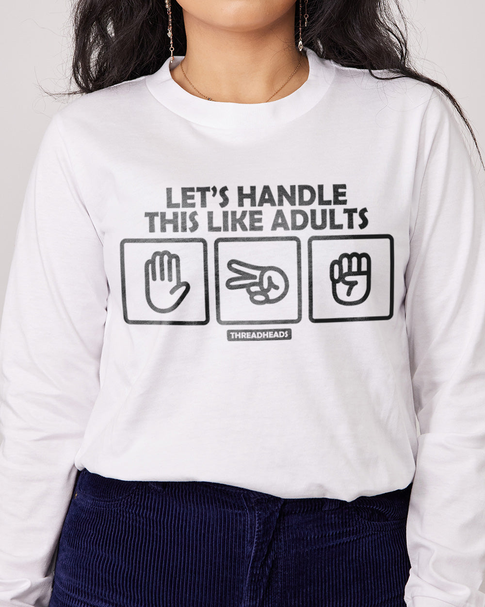 Let's Handle This Like Adults Long Sleeve