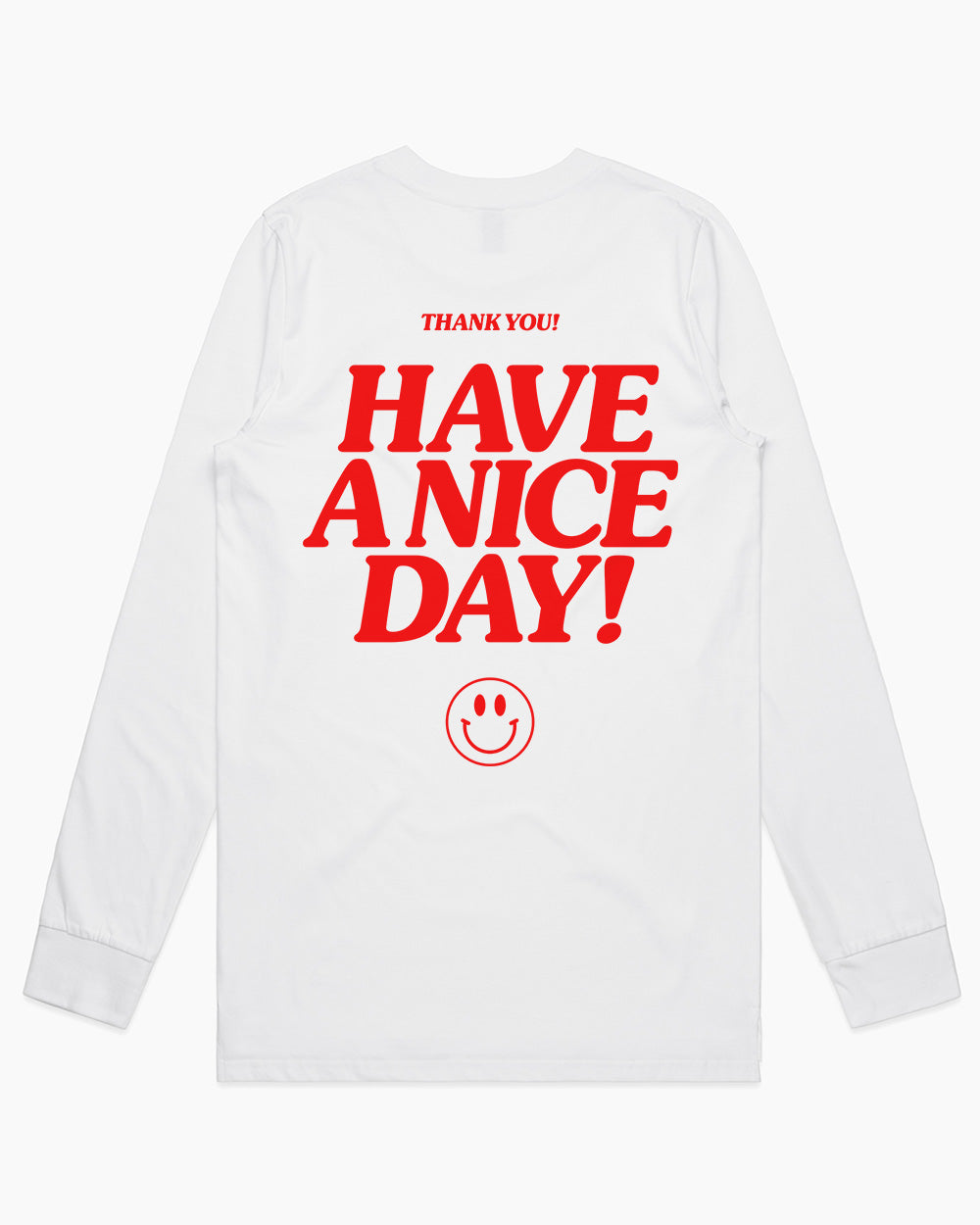 Have A Nice Day! Long Sleeve