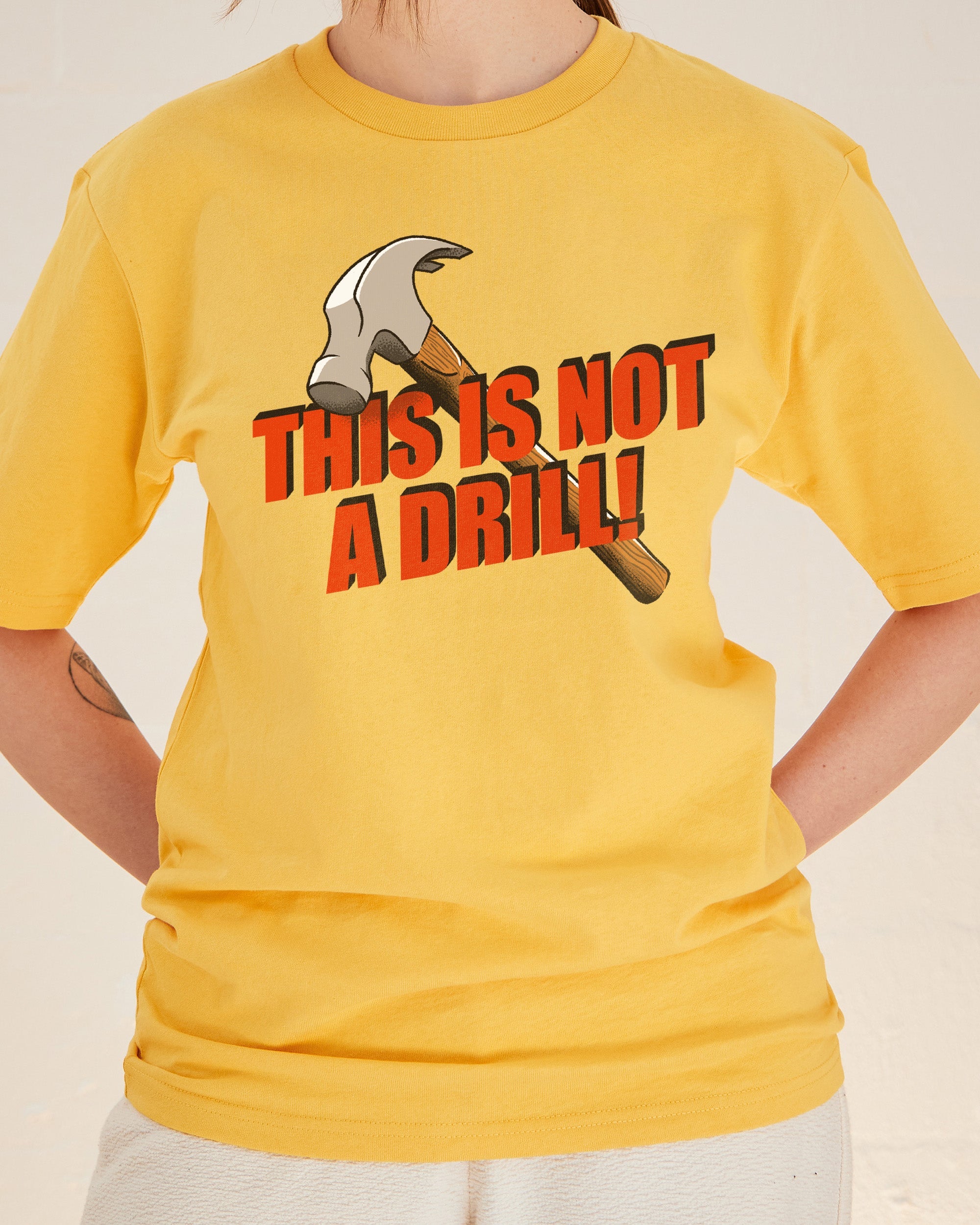 This is Not a Drill T-Shirt