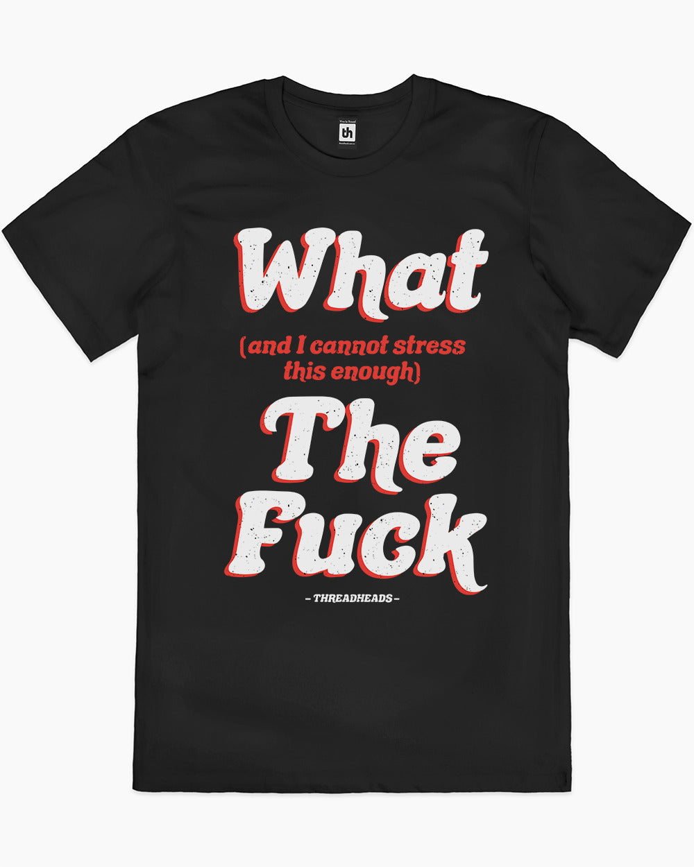 What The Fuck T-Shirt