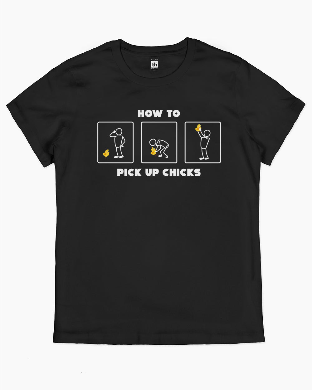 How to Pick Up Chicks T-Shirt