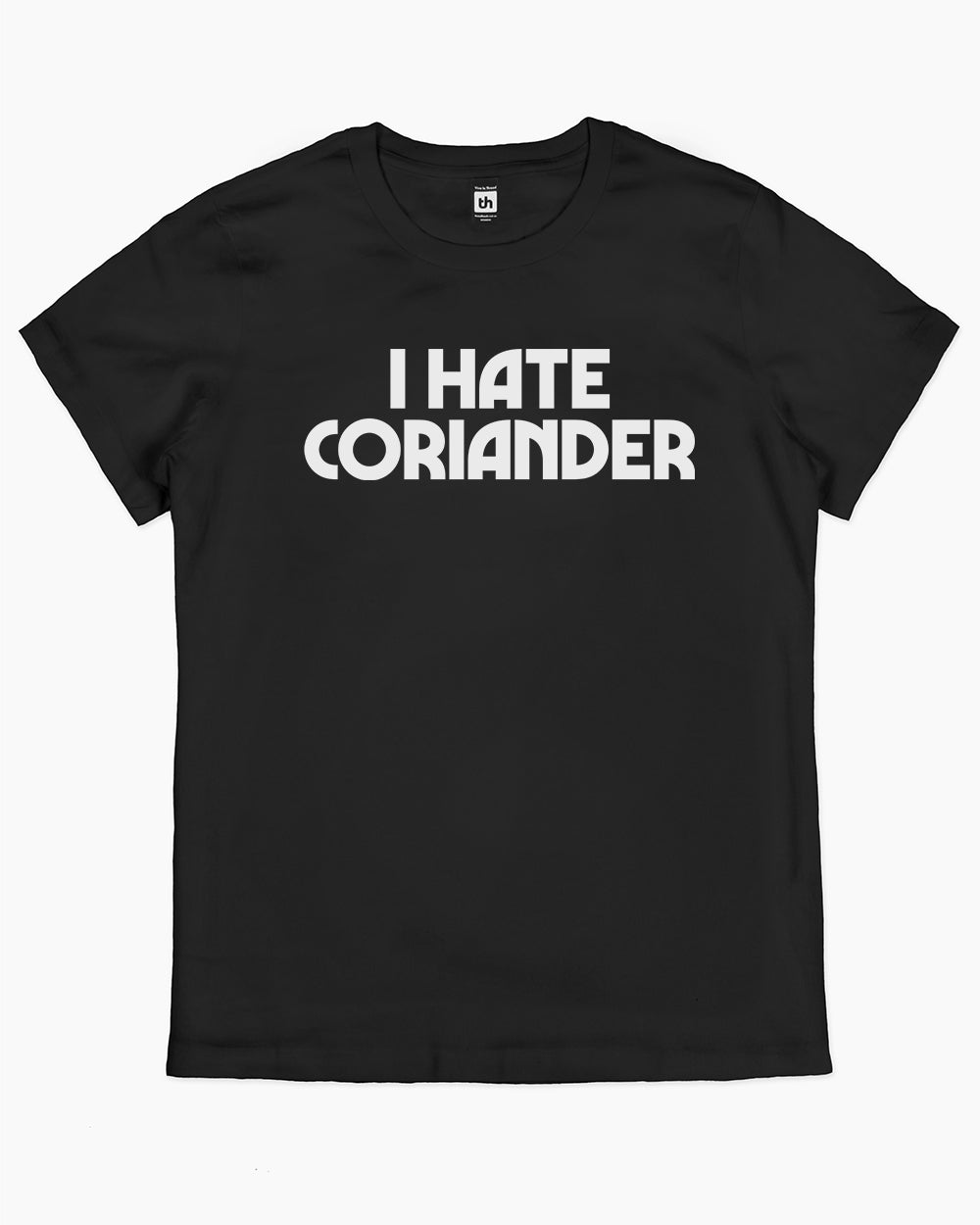 I Hate Coriander T-Shirt