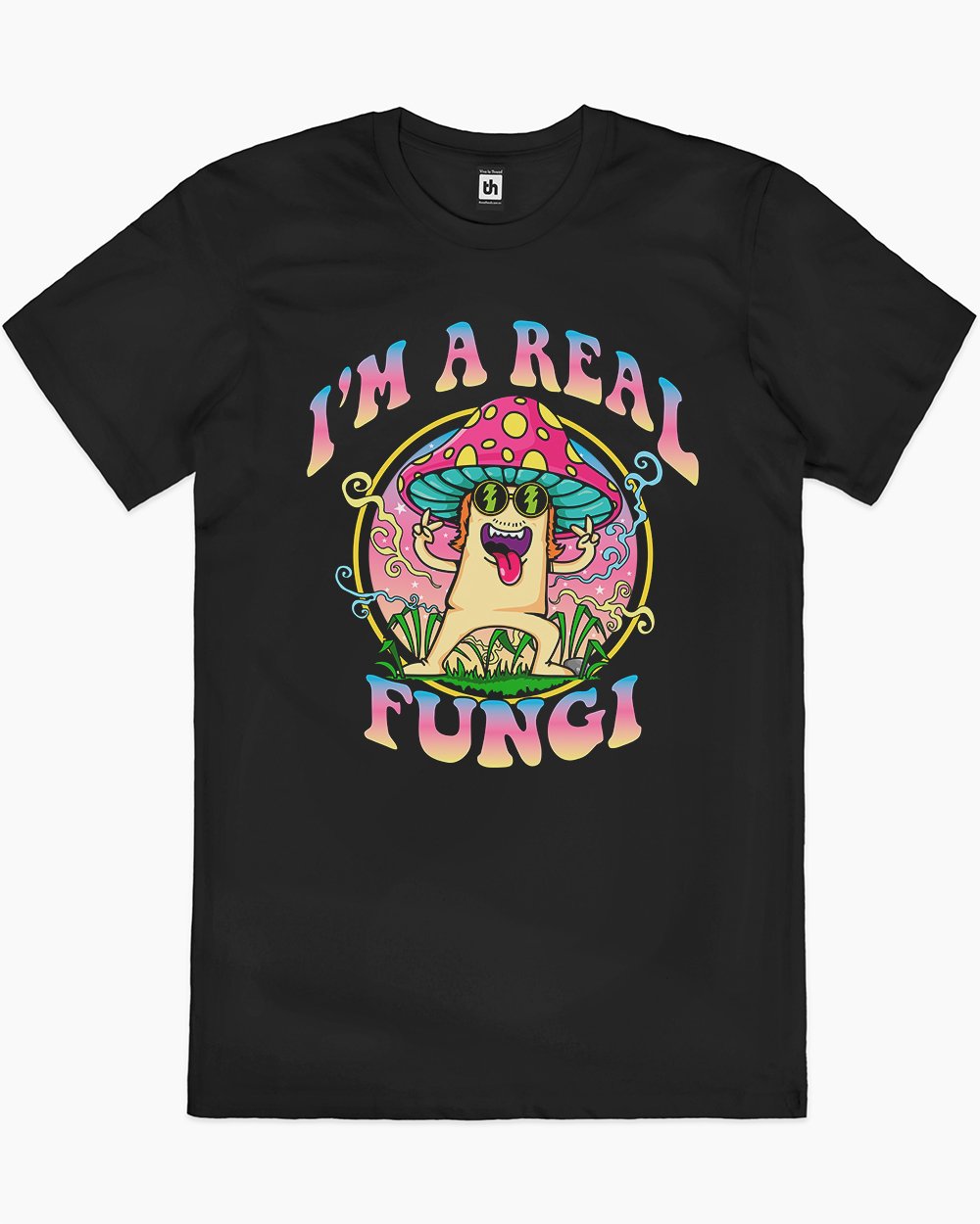 I'm a Real Fungi T-Shirt