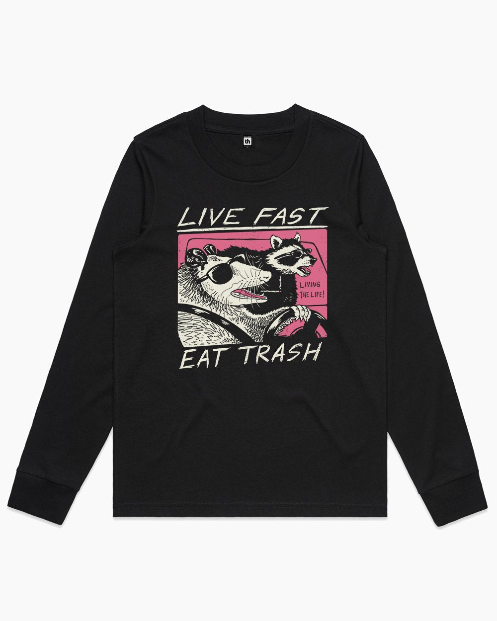 Live Fast Eat Trash Long Sleeve