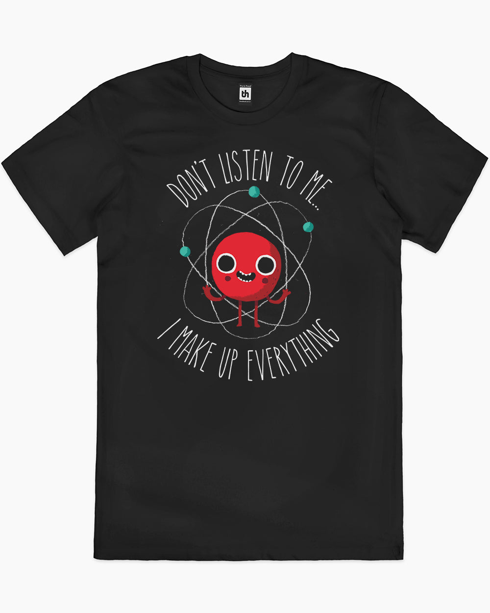 Never Trust An Atom T-Shirt