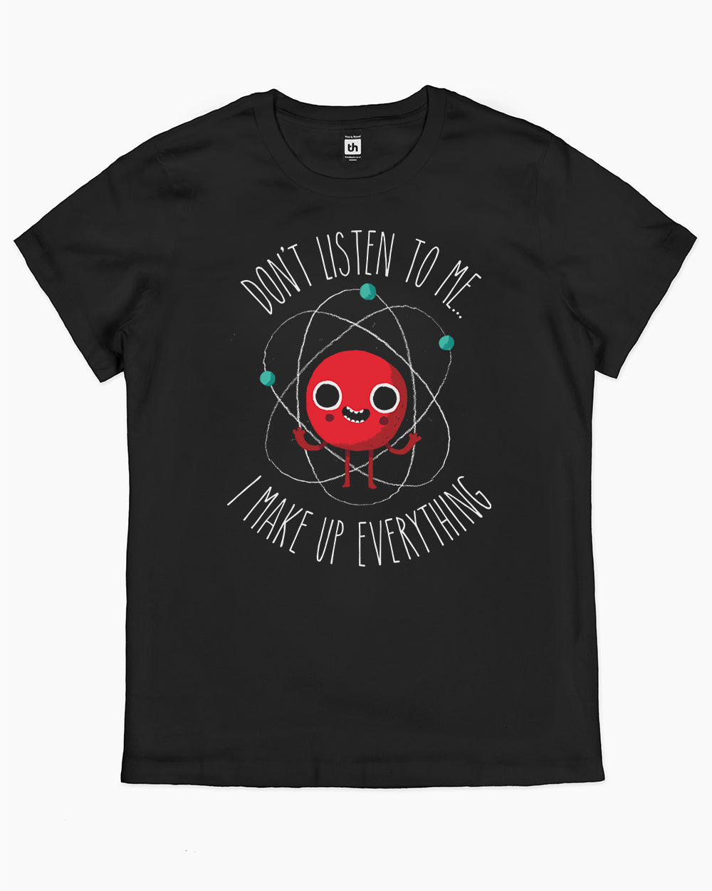 Never Trust An Atom T-Shirt