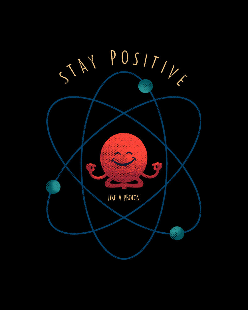 Stay Positive - Atom T-Shirt