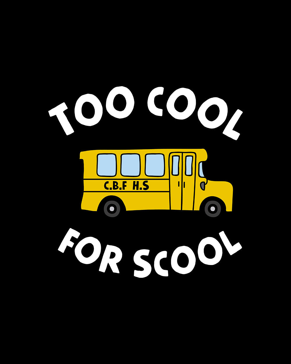 Too Cool for School Kids T-Shirt