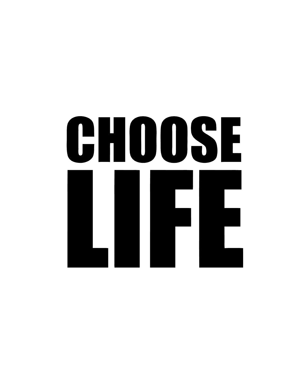 Choose Life T-Shirt