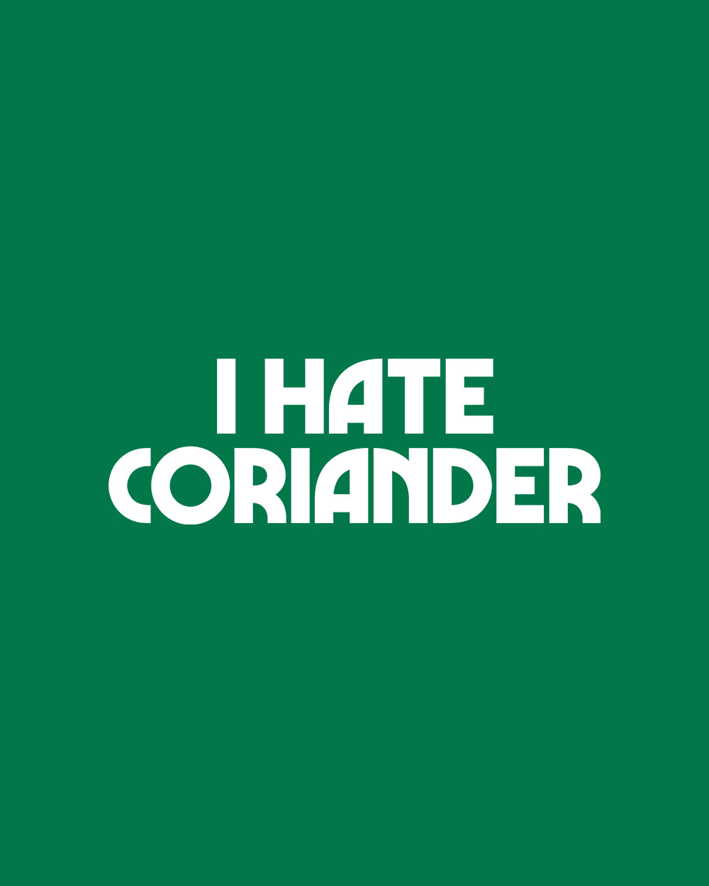 I Hate Coriander T-Shirt