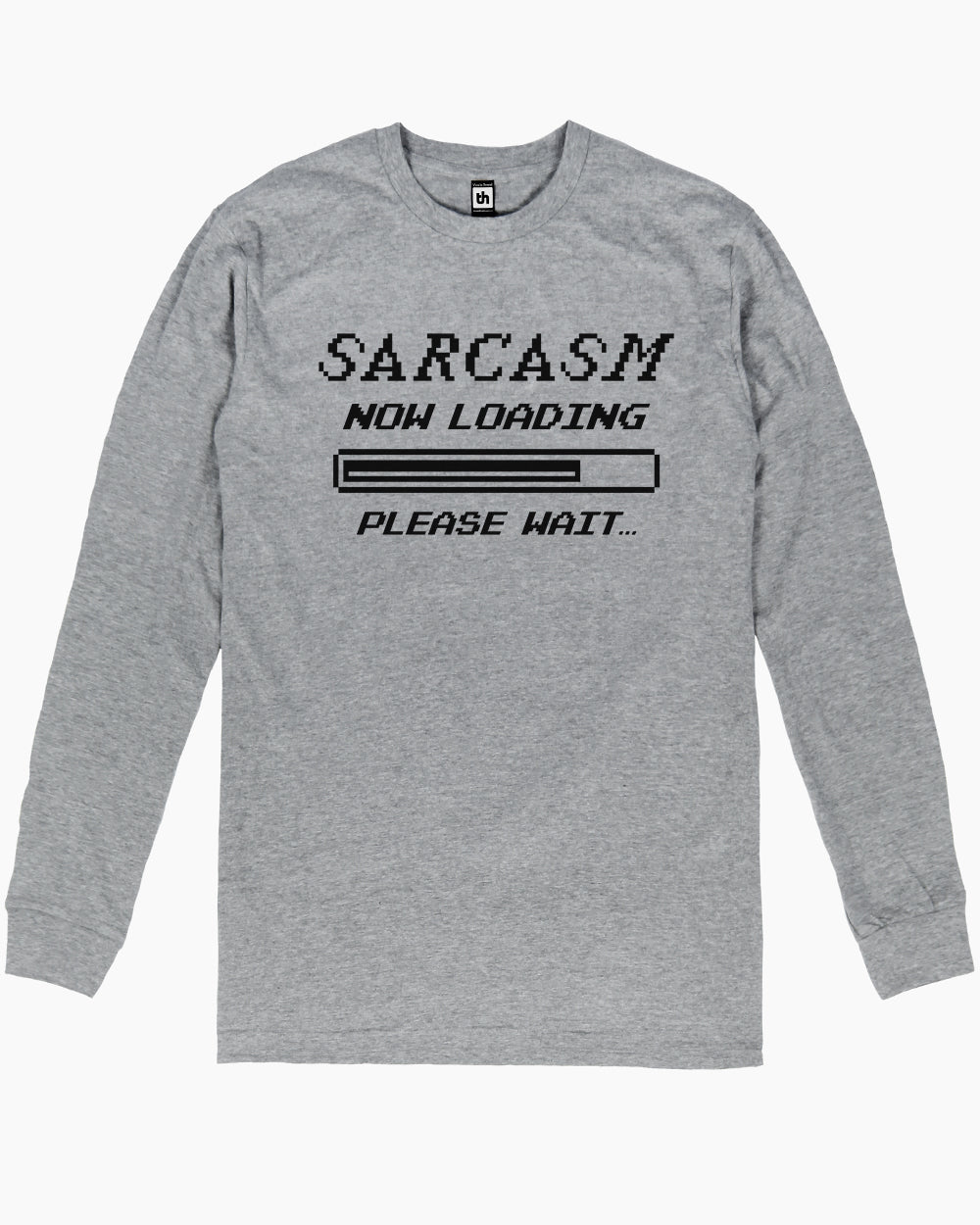 Sarcasm Loading Long Sleeve