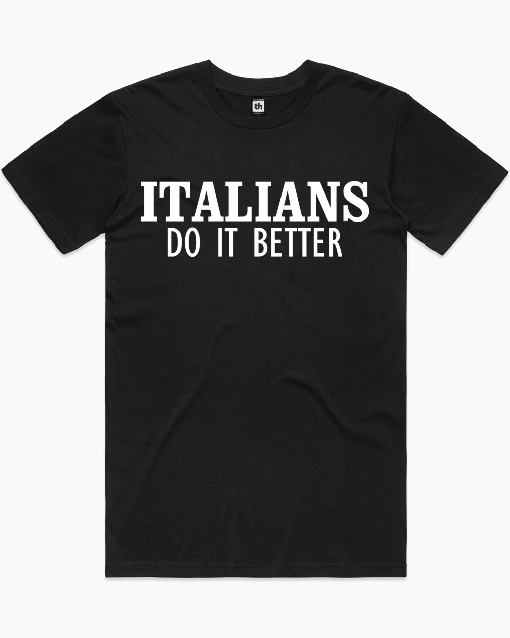 Italians Do It Better T-Shirt