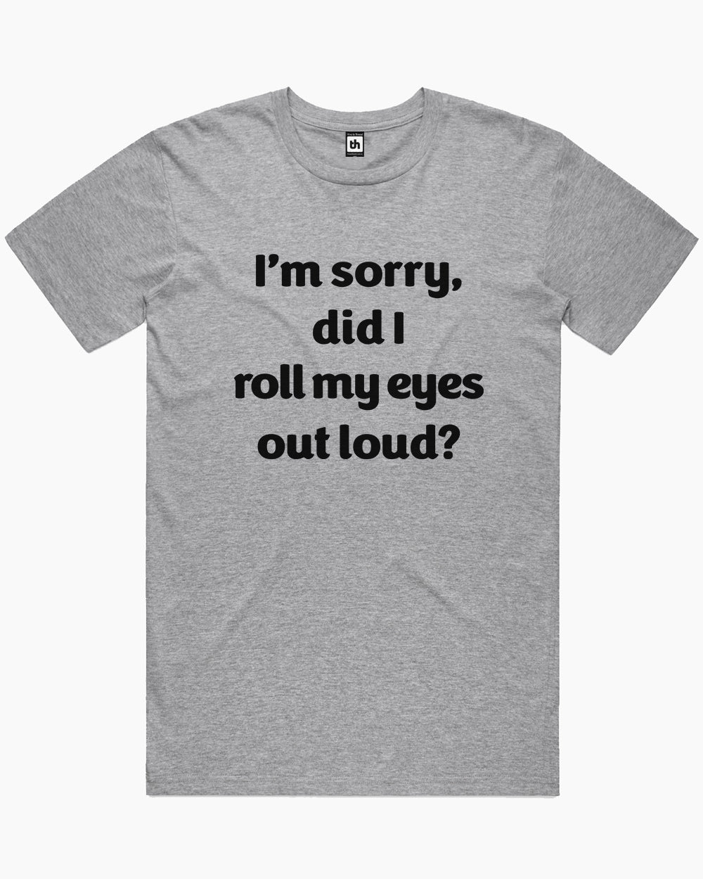 Roll My Eyes T-Shirt