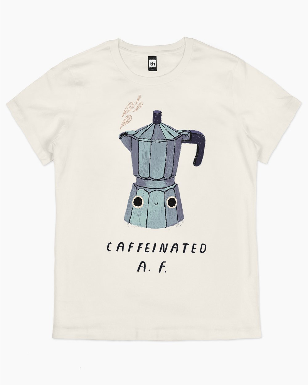 Caffeinated AF T-Shirt