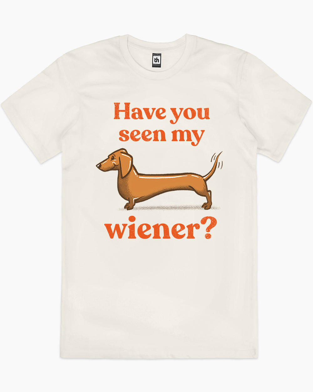 Have You Seen My Wiener? T-Shirt