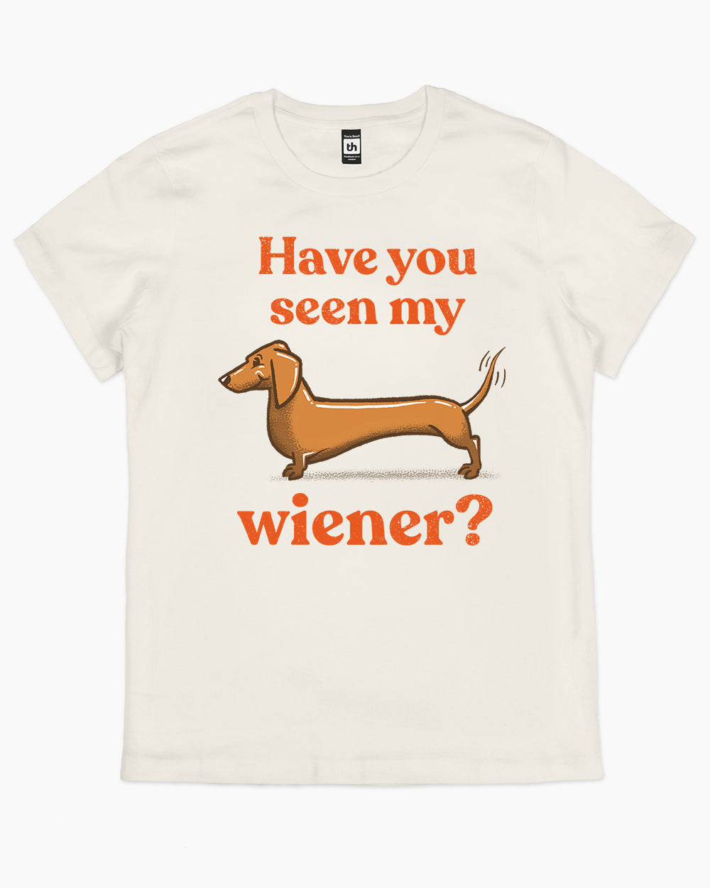 Have You Seen My Wiener? T-Shirt